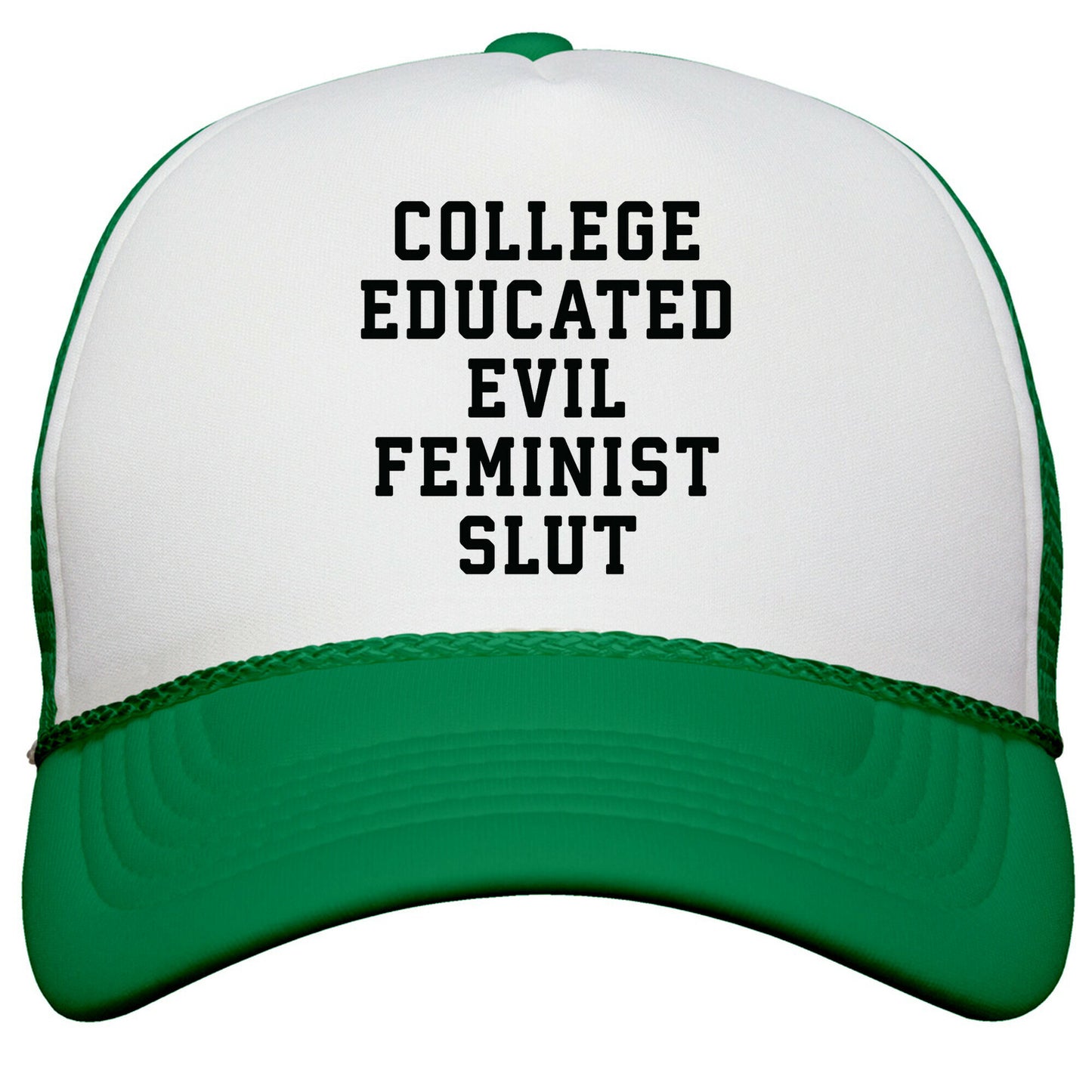 College Educated Evil Feminist Slut Snapback Trucker Hat
