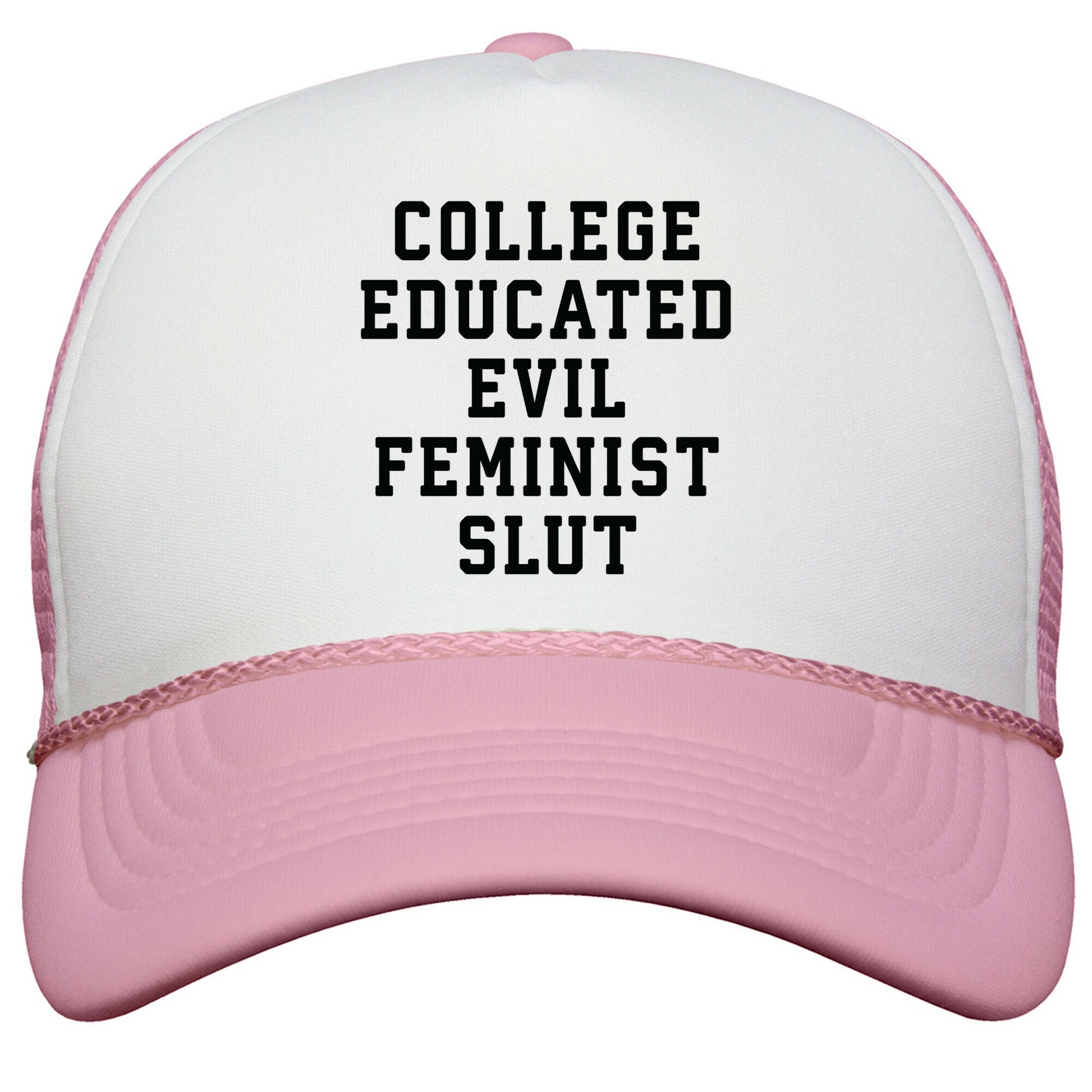 College Educated Evil Feminist Slut Snapback Trucker Hat
