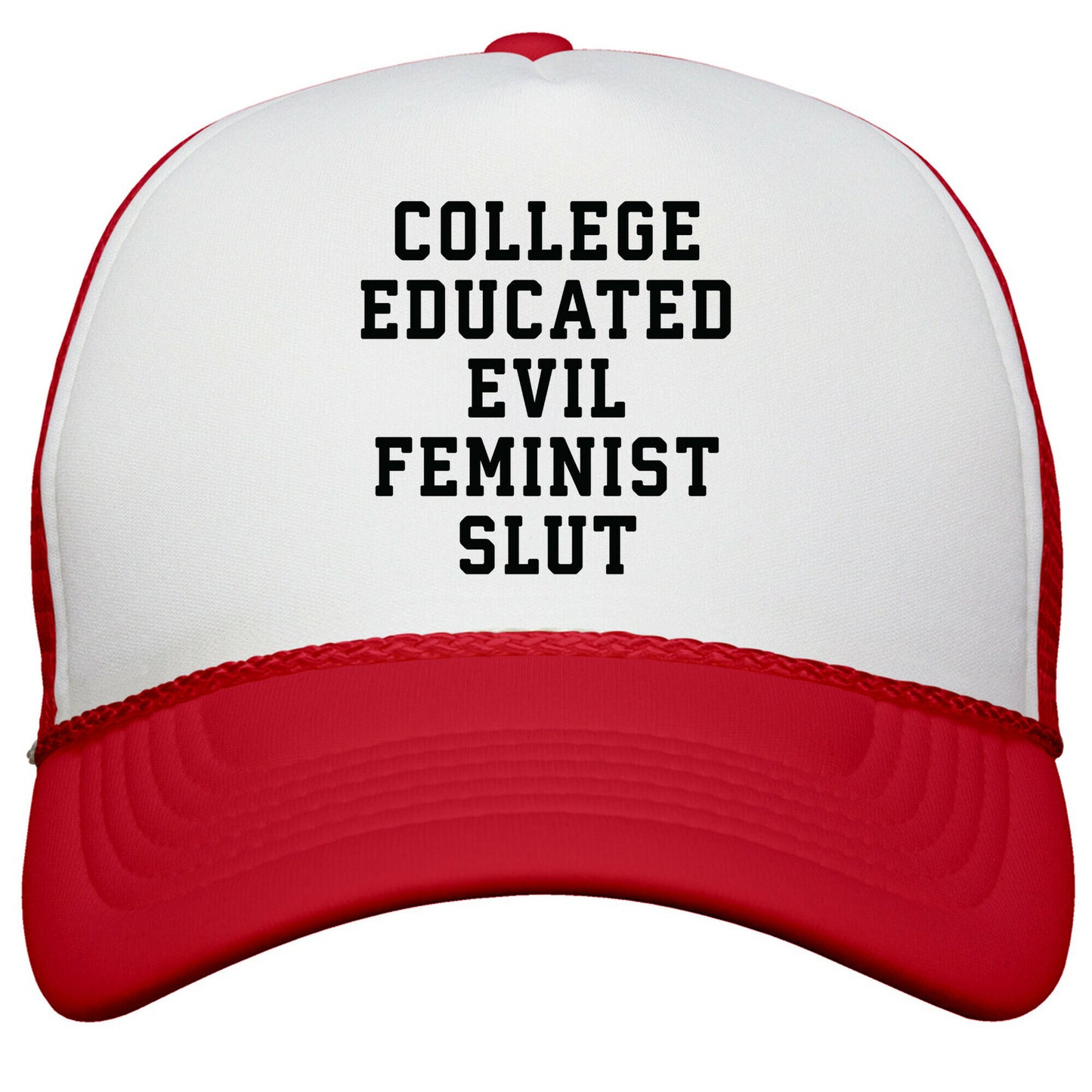 College Educated Evil Feminist Slut Snapback Trucker Hat