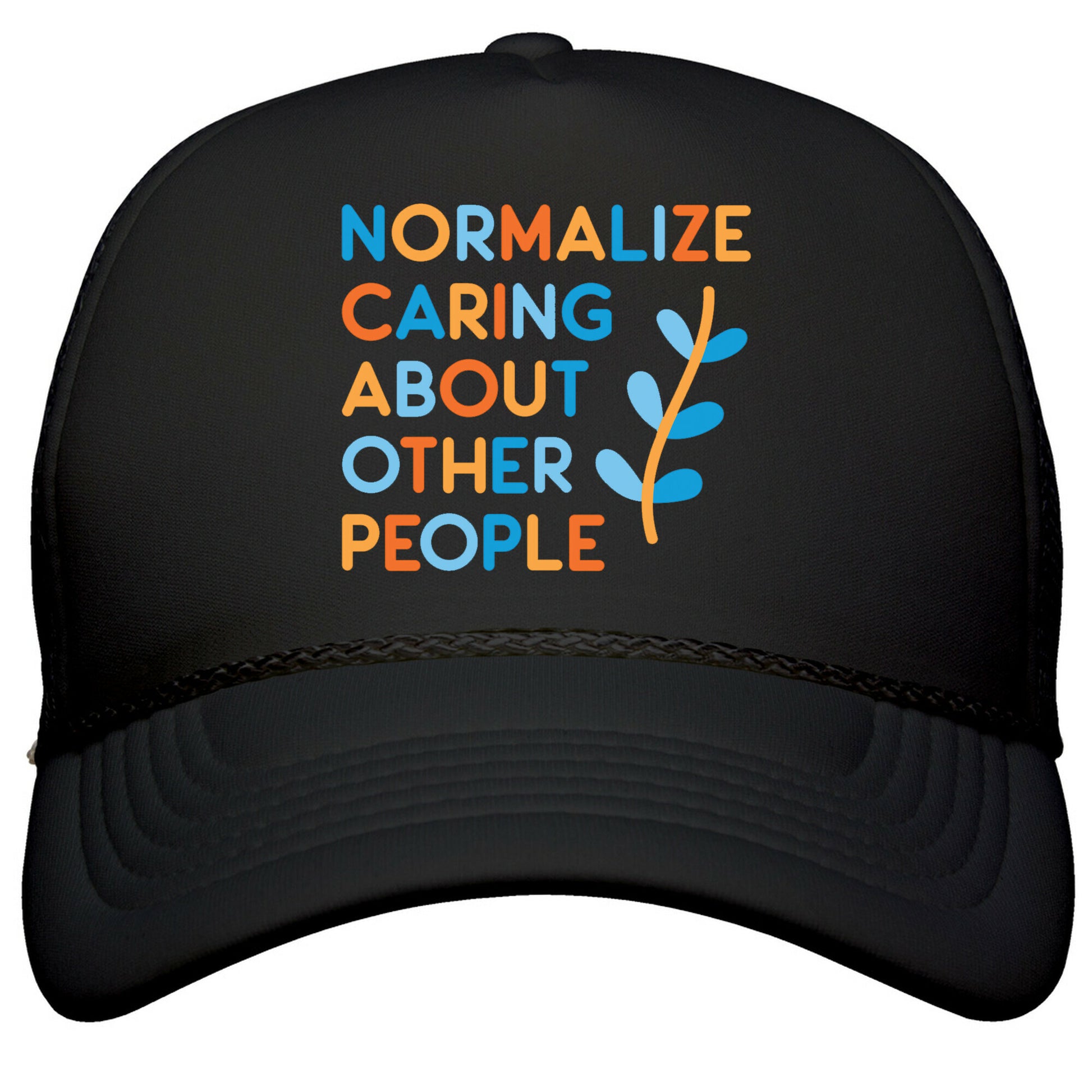 Normalize Caring About Other People Snapback Trucker Hat
