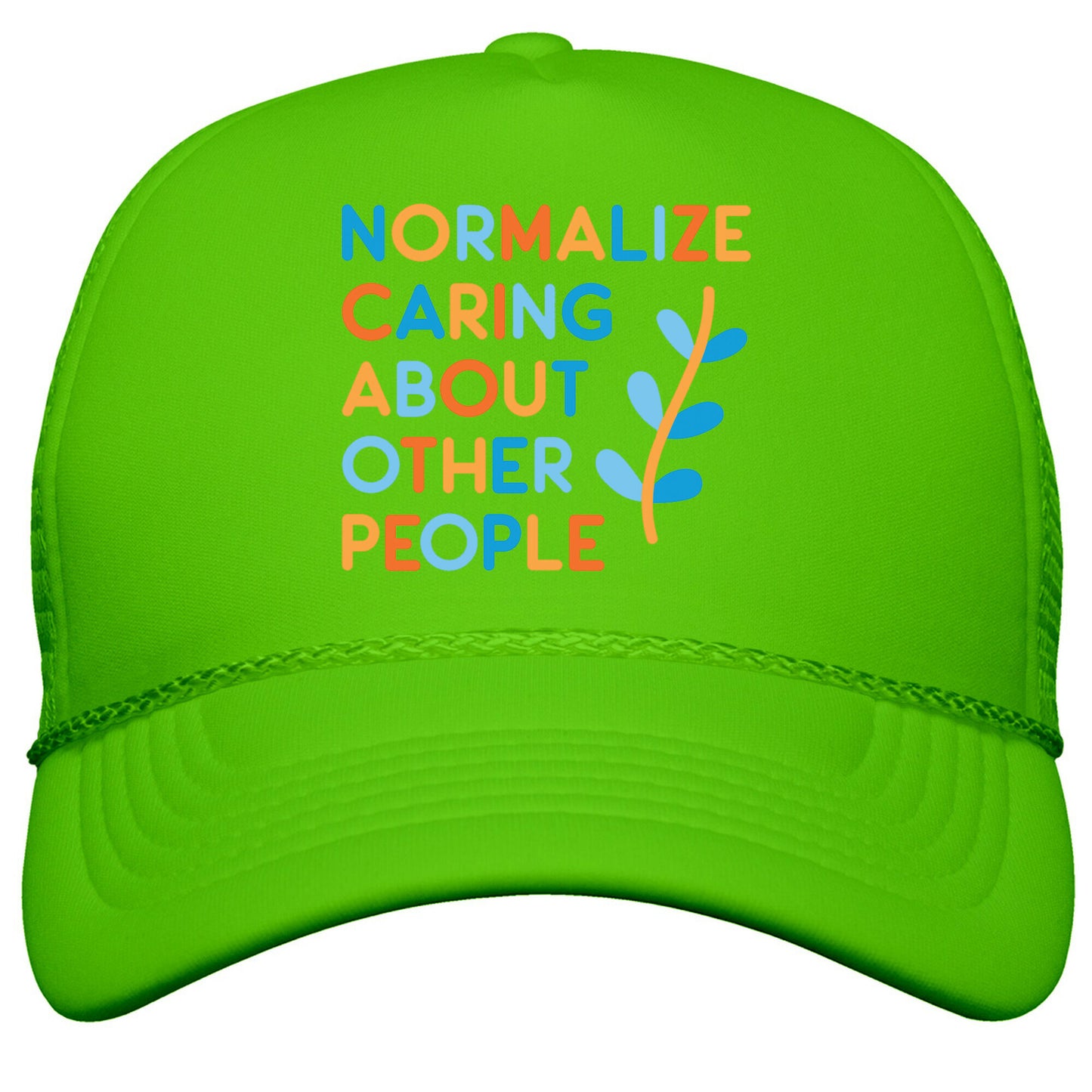 Normalize Caring About Other People Snapback Trucker Hat
