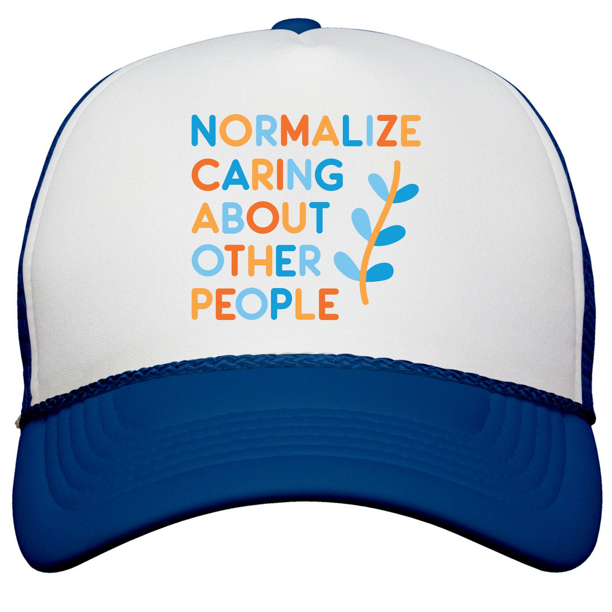 Normalize Caring About Other People Snapback Trucker Hat