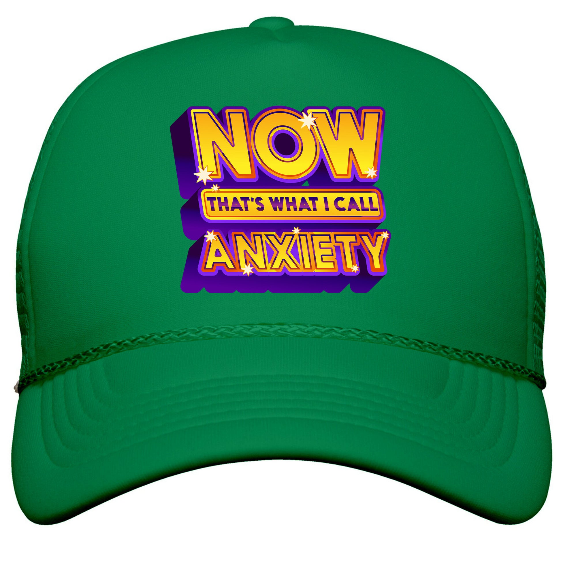 Now Thats What I Call Anxiety Snapback Trucker Hat