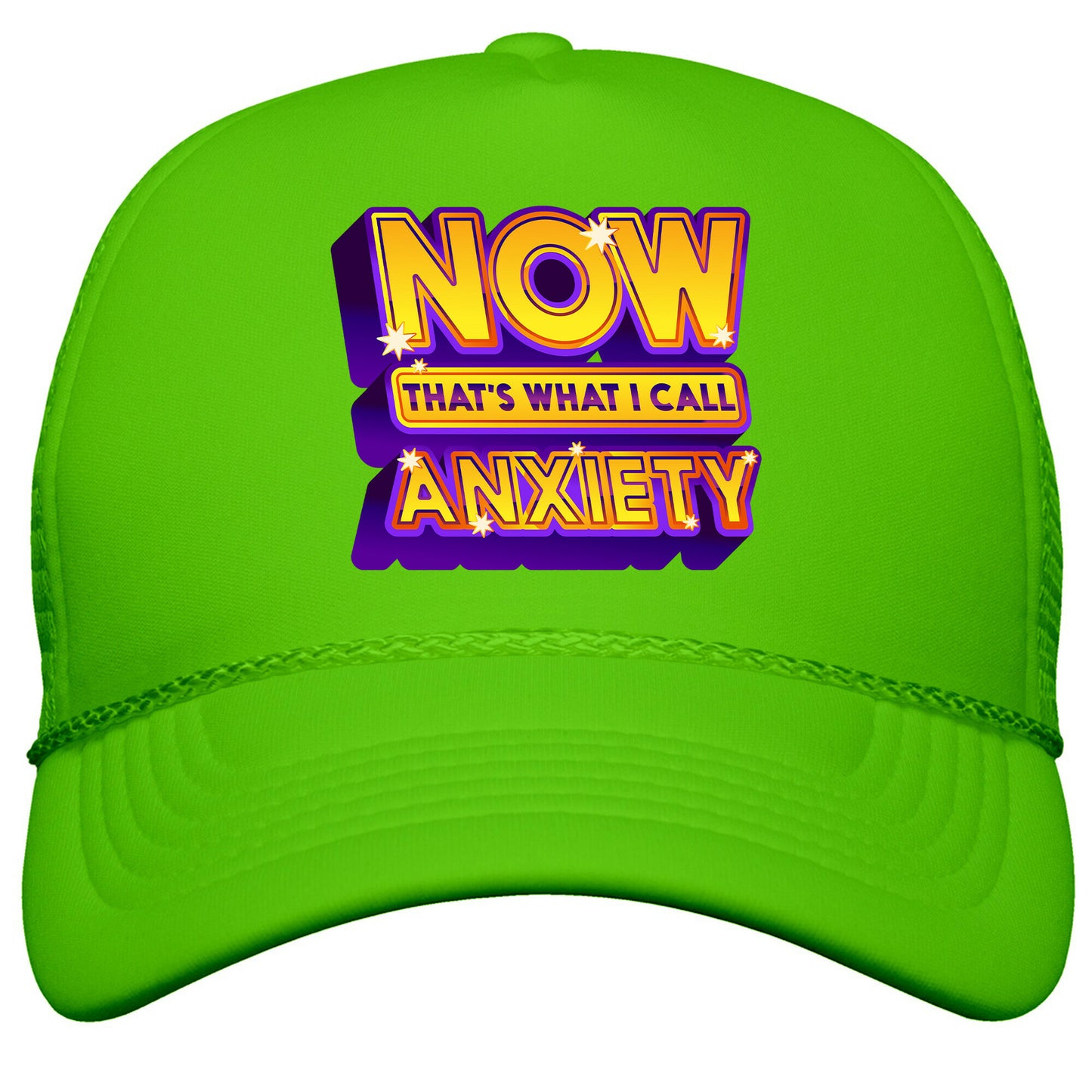 Now Thats What I Call Anxiety Snapback Trucker Hat