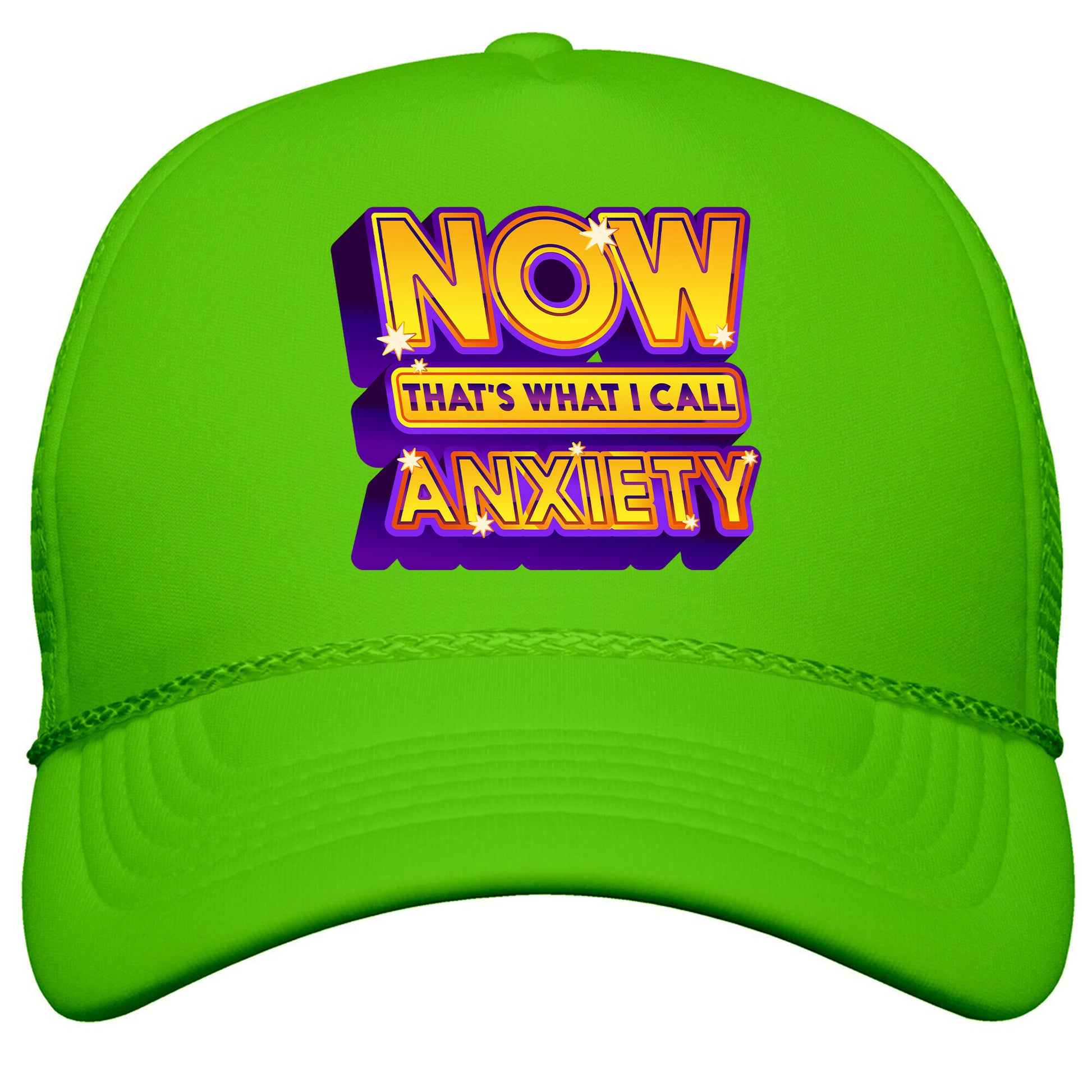 Now Thats What I Call Anxiety Snapback Trucker Hat
