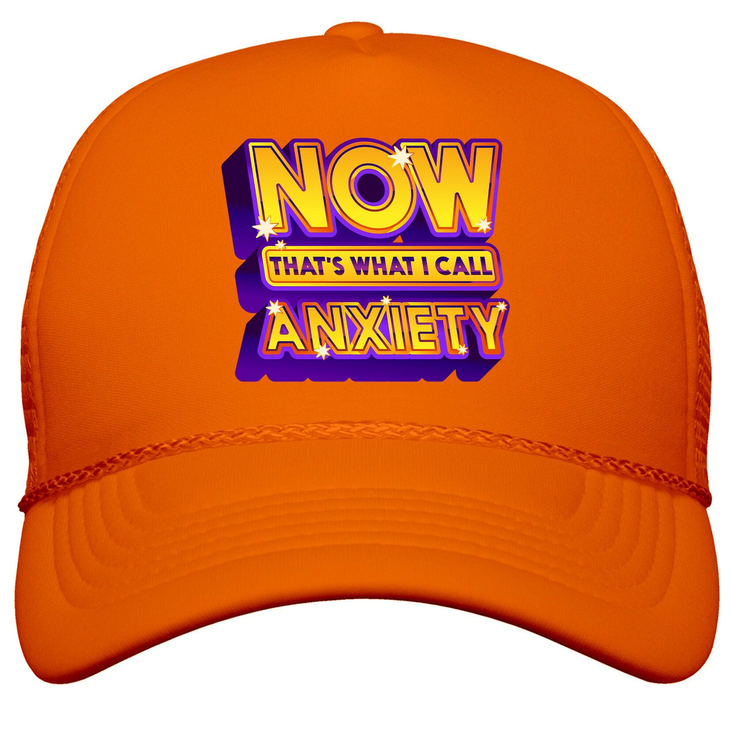 Now Thats What I Call Anxiety Snapback Trucker Hat