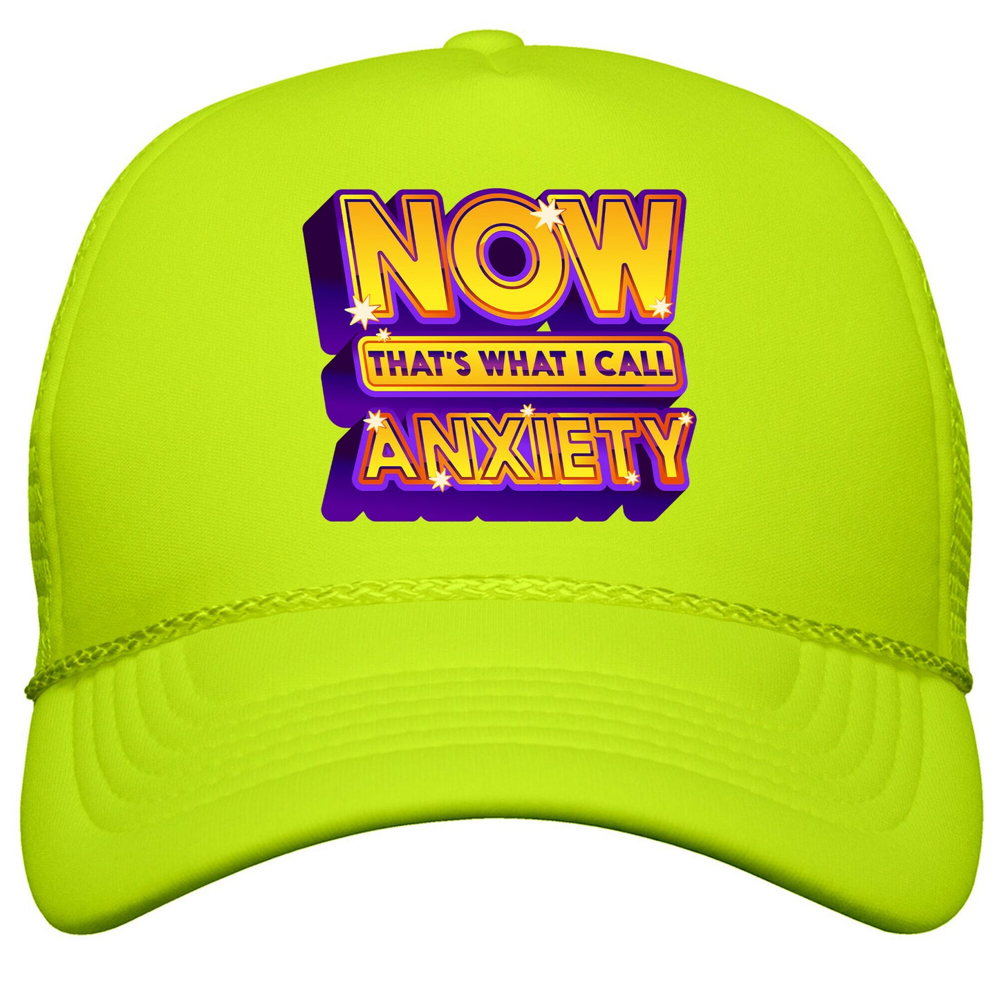 Now Thats What I Call Anxiety Snapback Trucker Hat