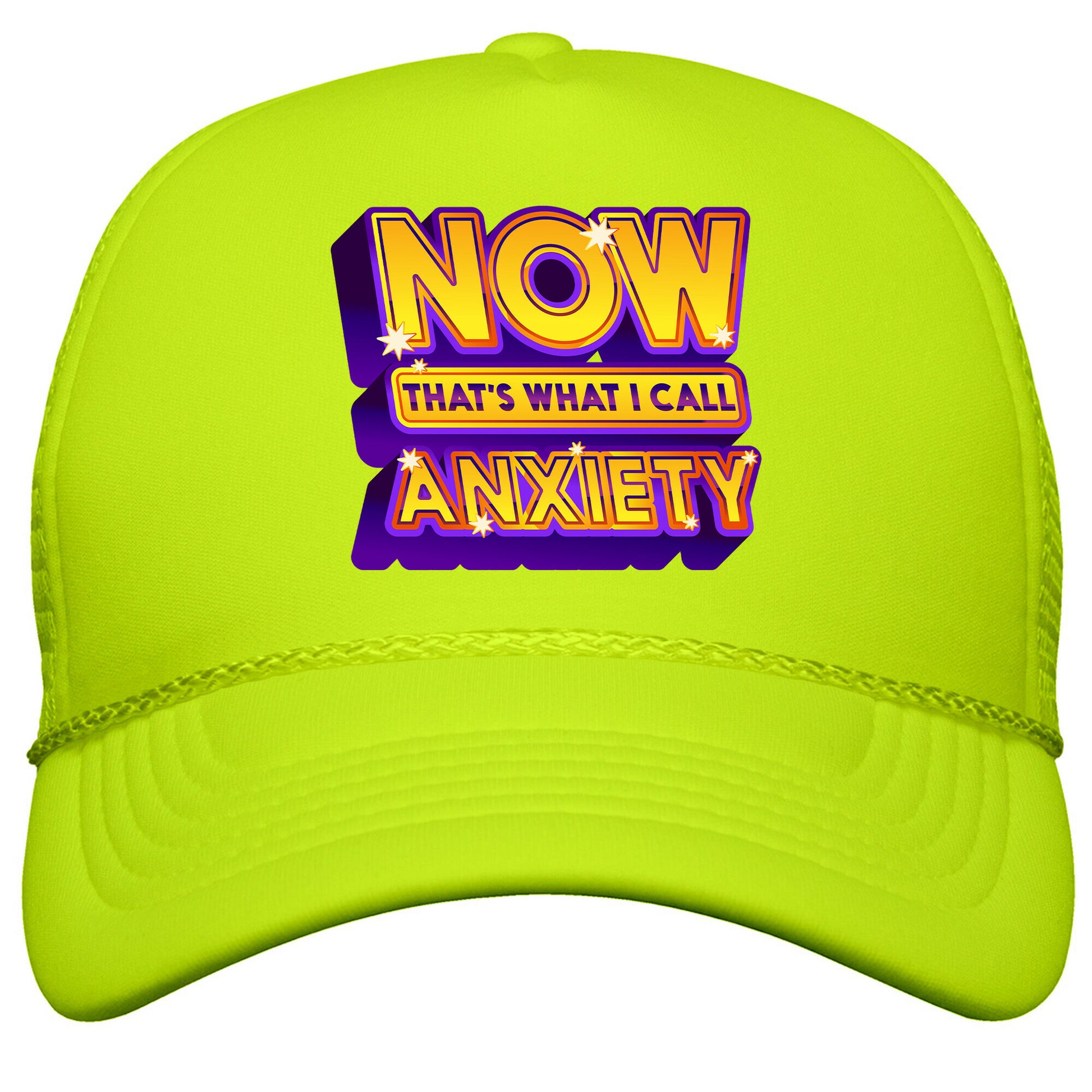 Now Thats What I Call Anxiety Snapback Trucker Hat