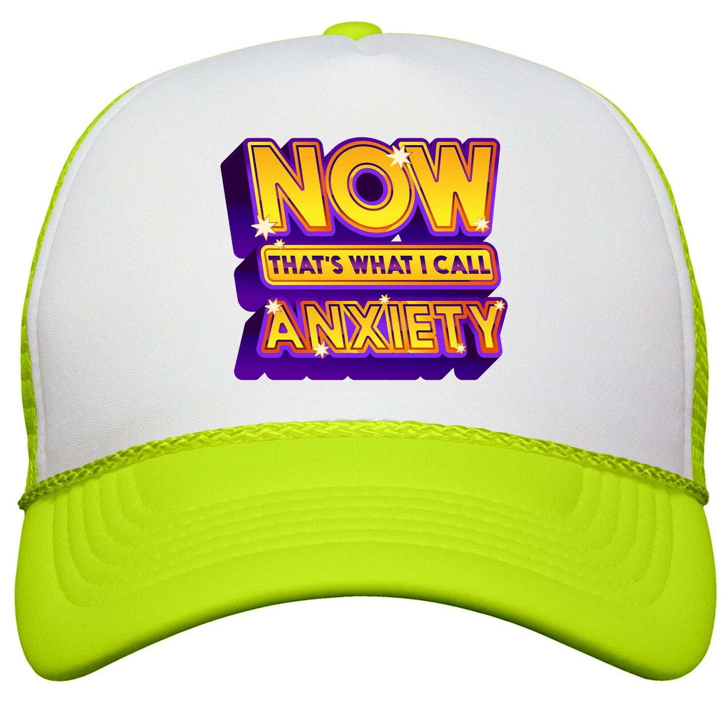 Now Thats What I Call Anxiety Snapback Trucker Hat