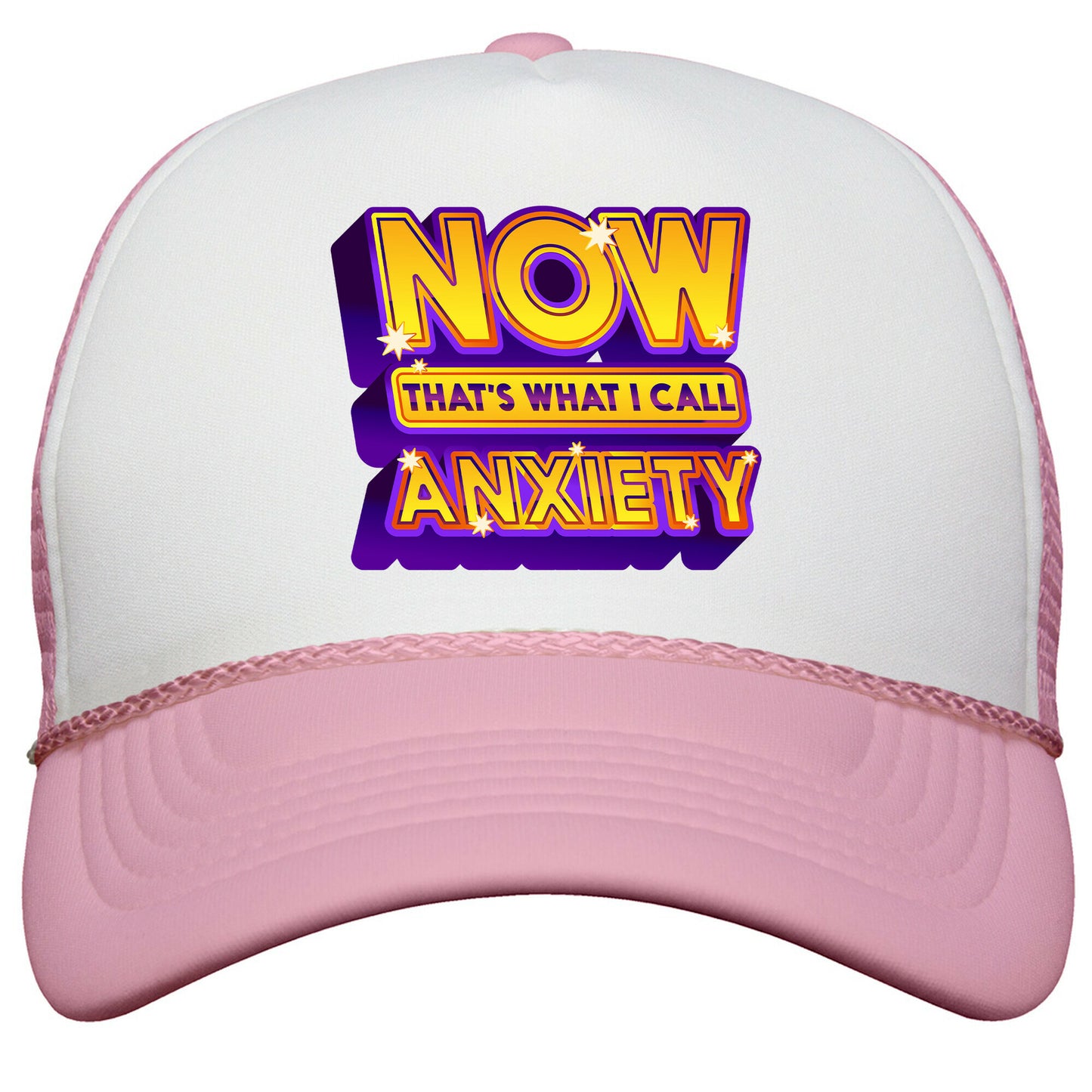 Now Thats What I Call Anxiety Snapback Trucker Hat