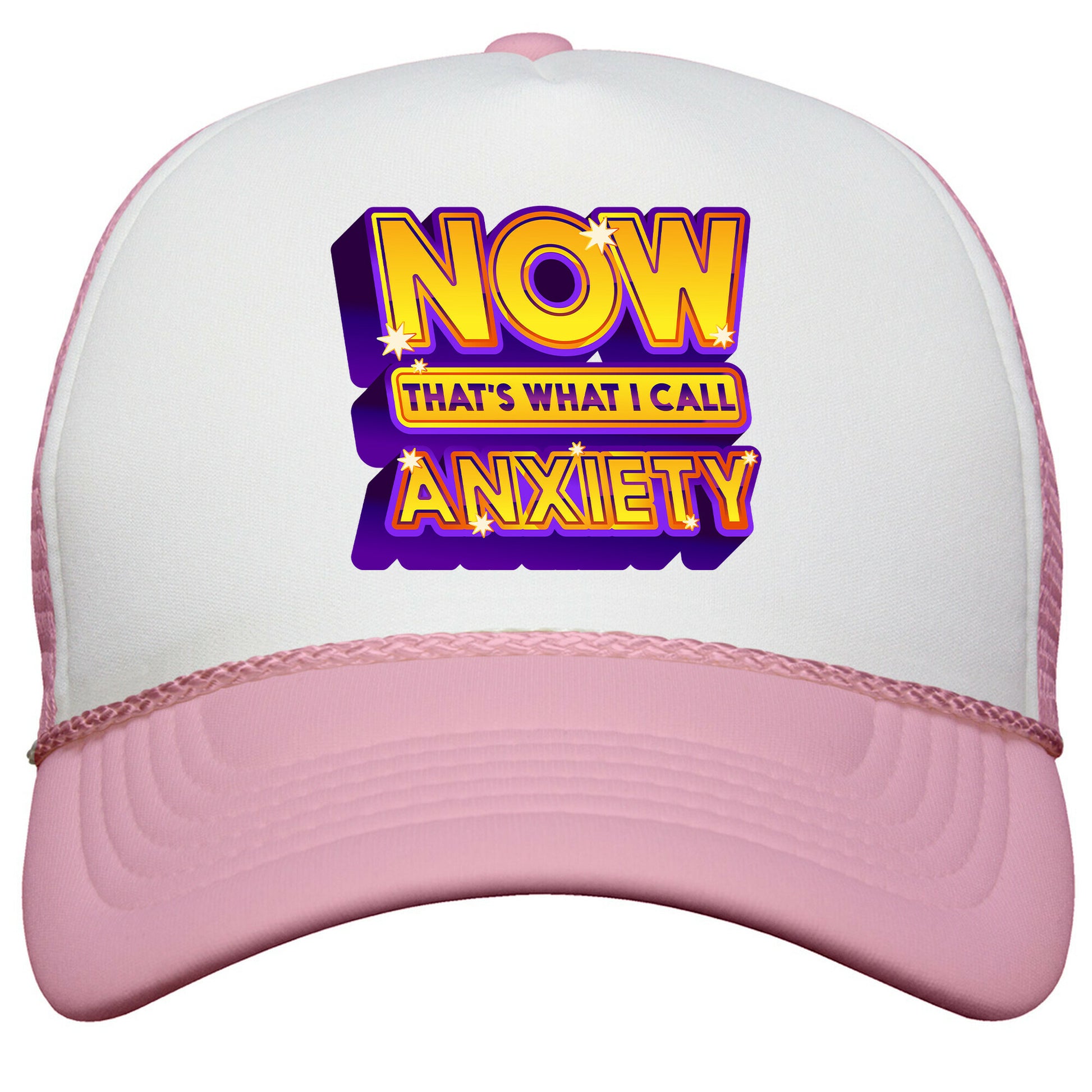 Now Thats What I Call Anxiety Snapback Trucker Hat