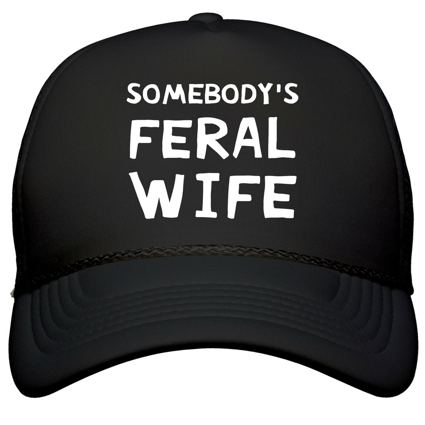 Somebodys Feral Wife Snapback Trucker Hat
