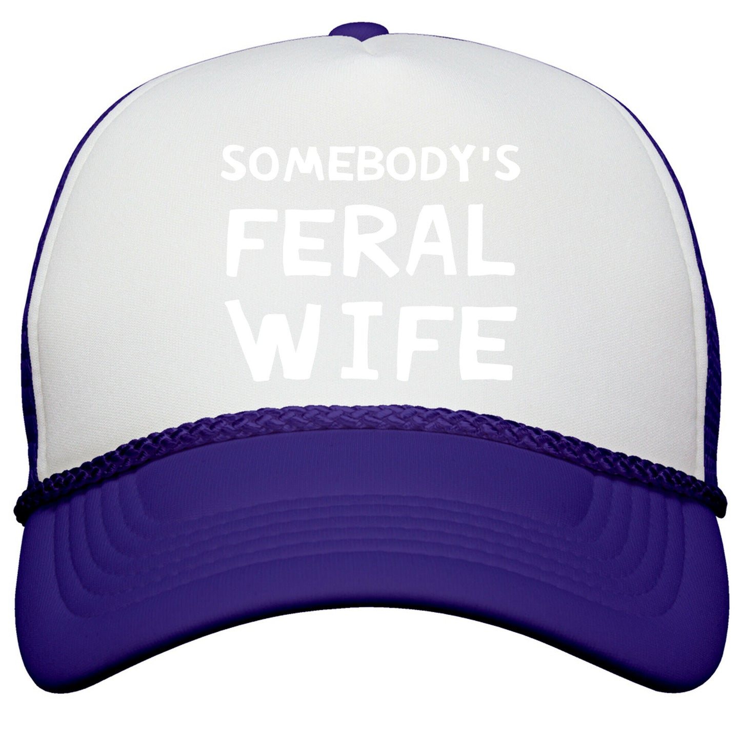 Somebodys Feral Wife Snapback Trucker Hat