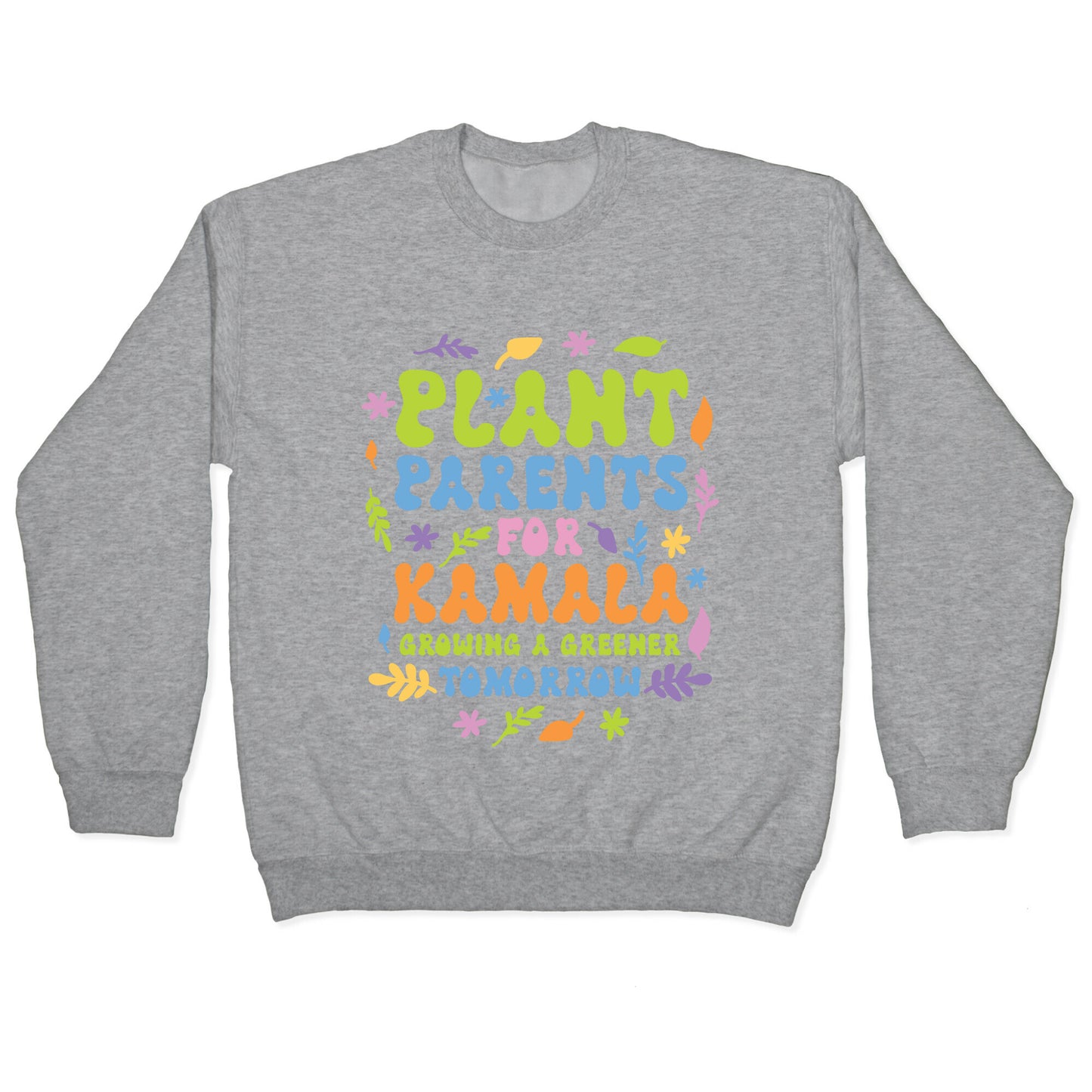 Plant Parents for Kamala Crewneck Sweatshirt