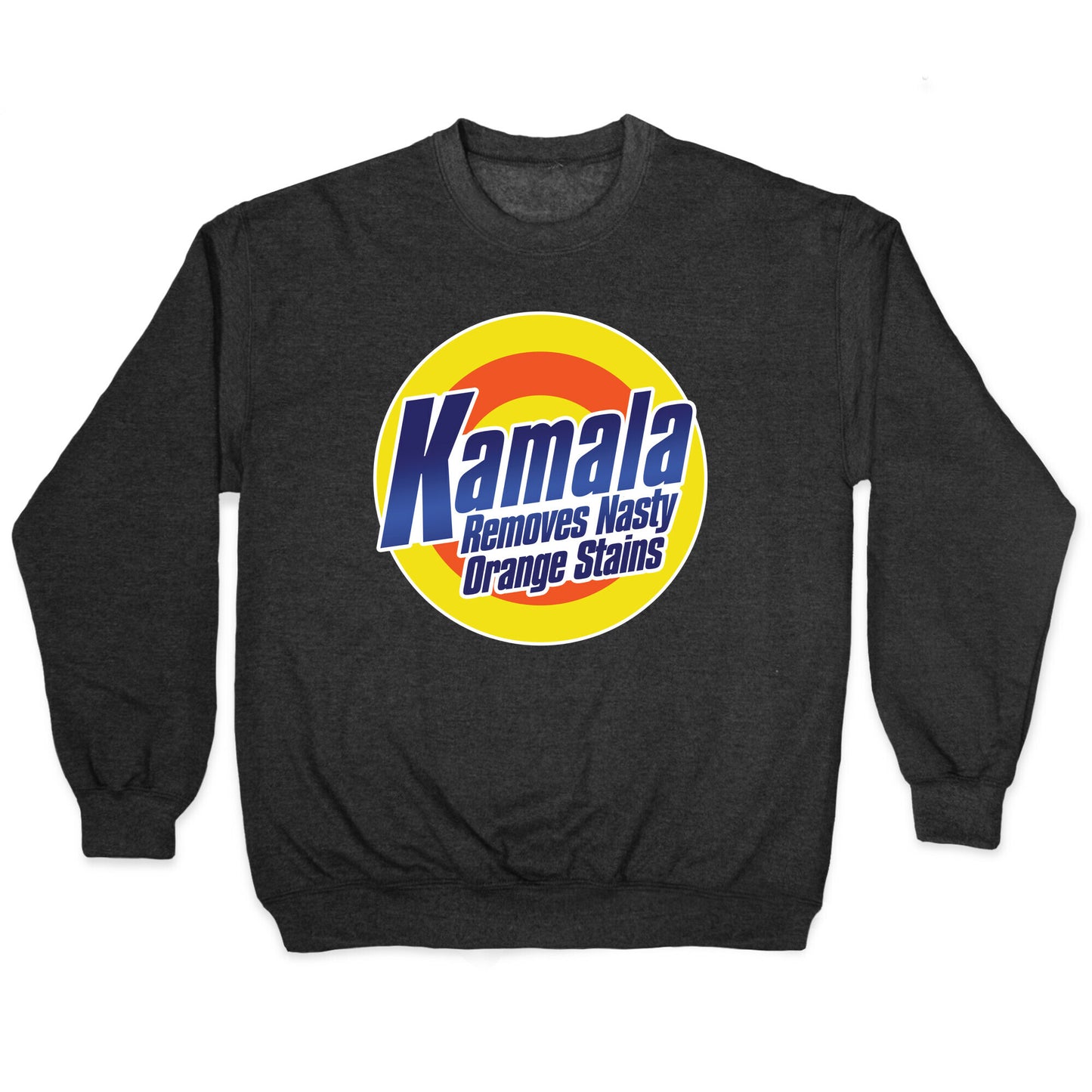 Kamala Removes Nasty Orange Stains Crewneck Sweatshirt