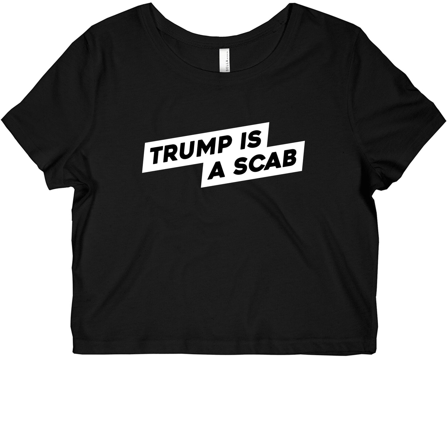Trump is a Scab Graphic Baby Tee