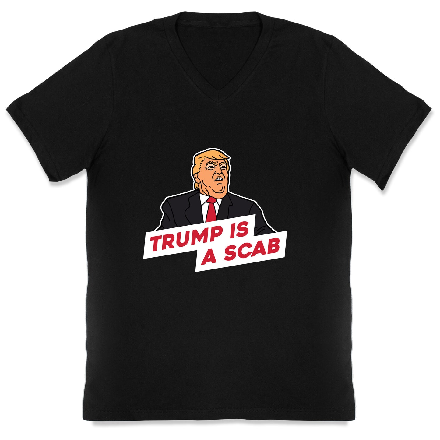 Trump is a Scab V-Neck