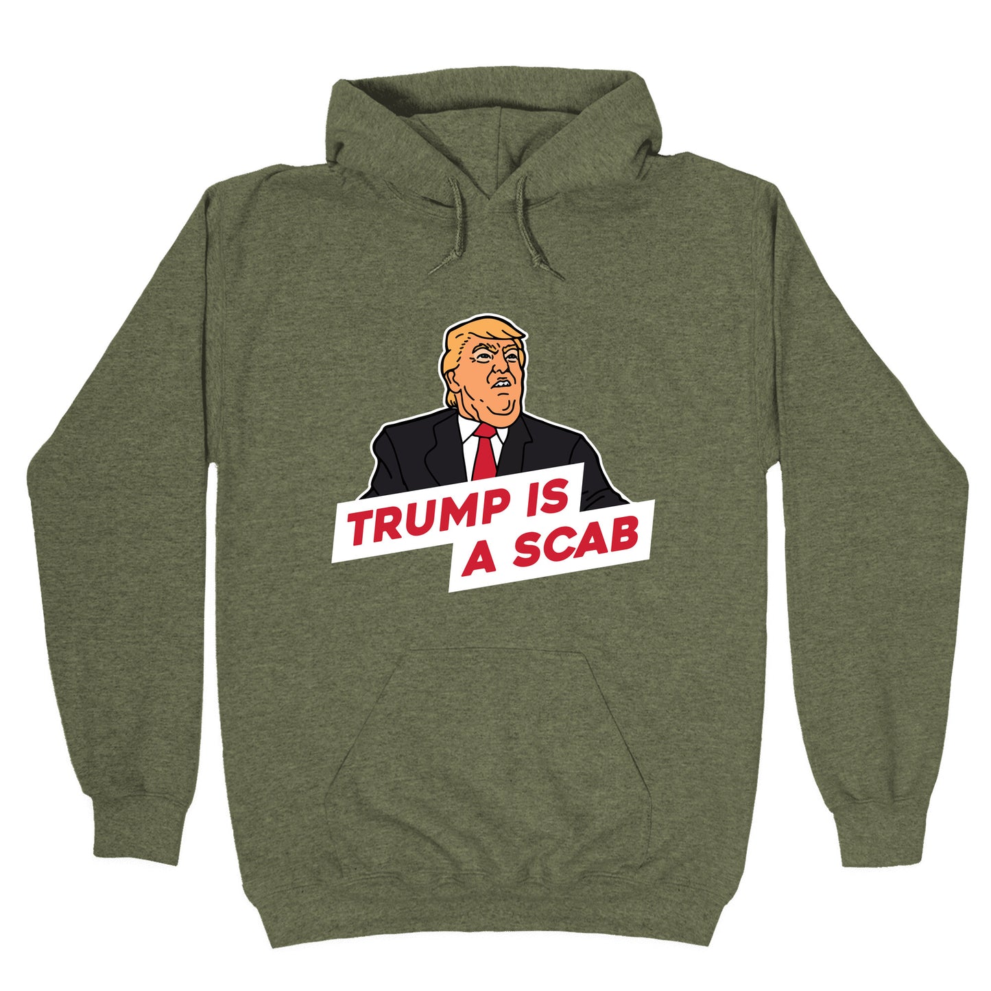 Trump is a Scab Hoodie