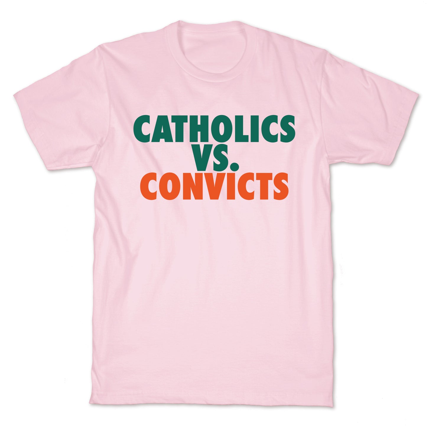 Catholics vs. Convicts T-Shirt