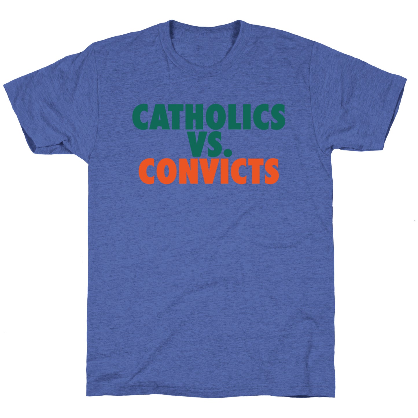 Catholics vs. Convicts Unisex Triblend Tee