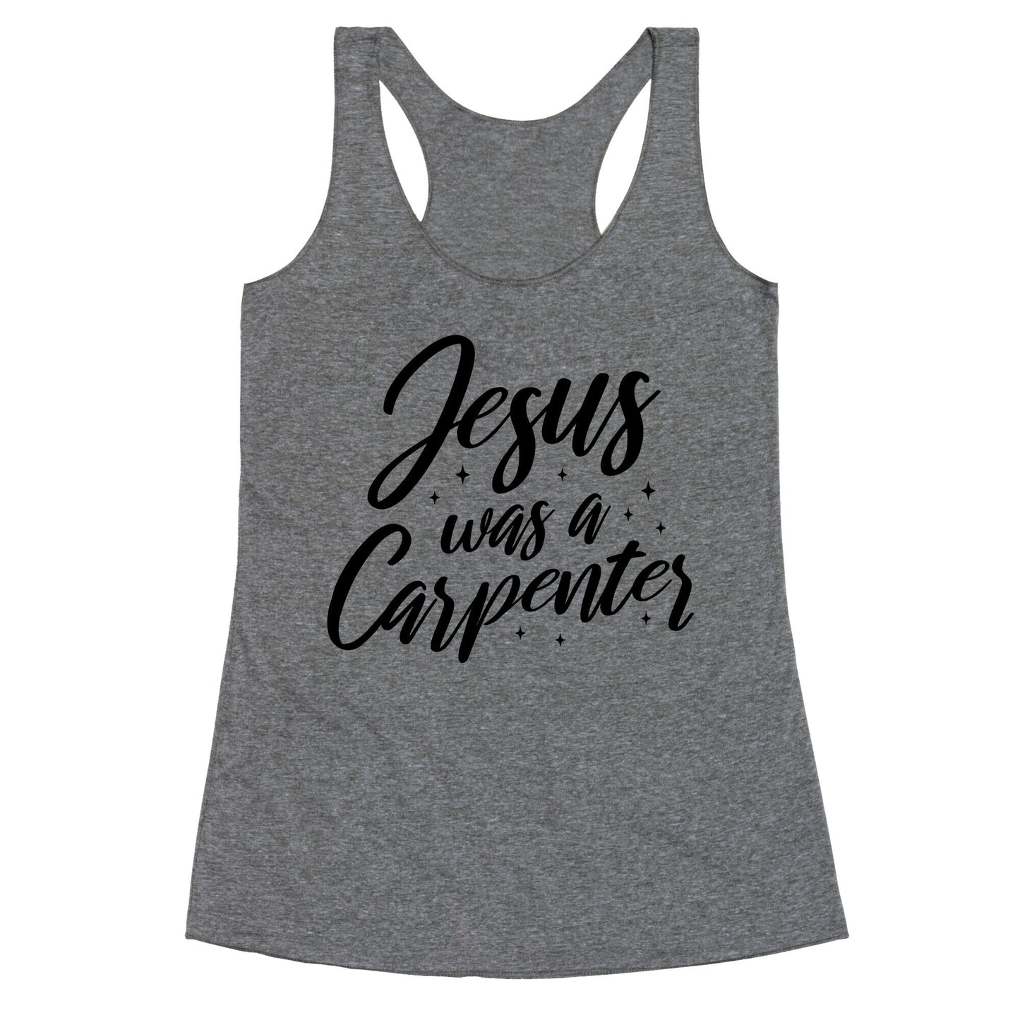 Jesus Was A Carpenter Racerback Tank