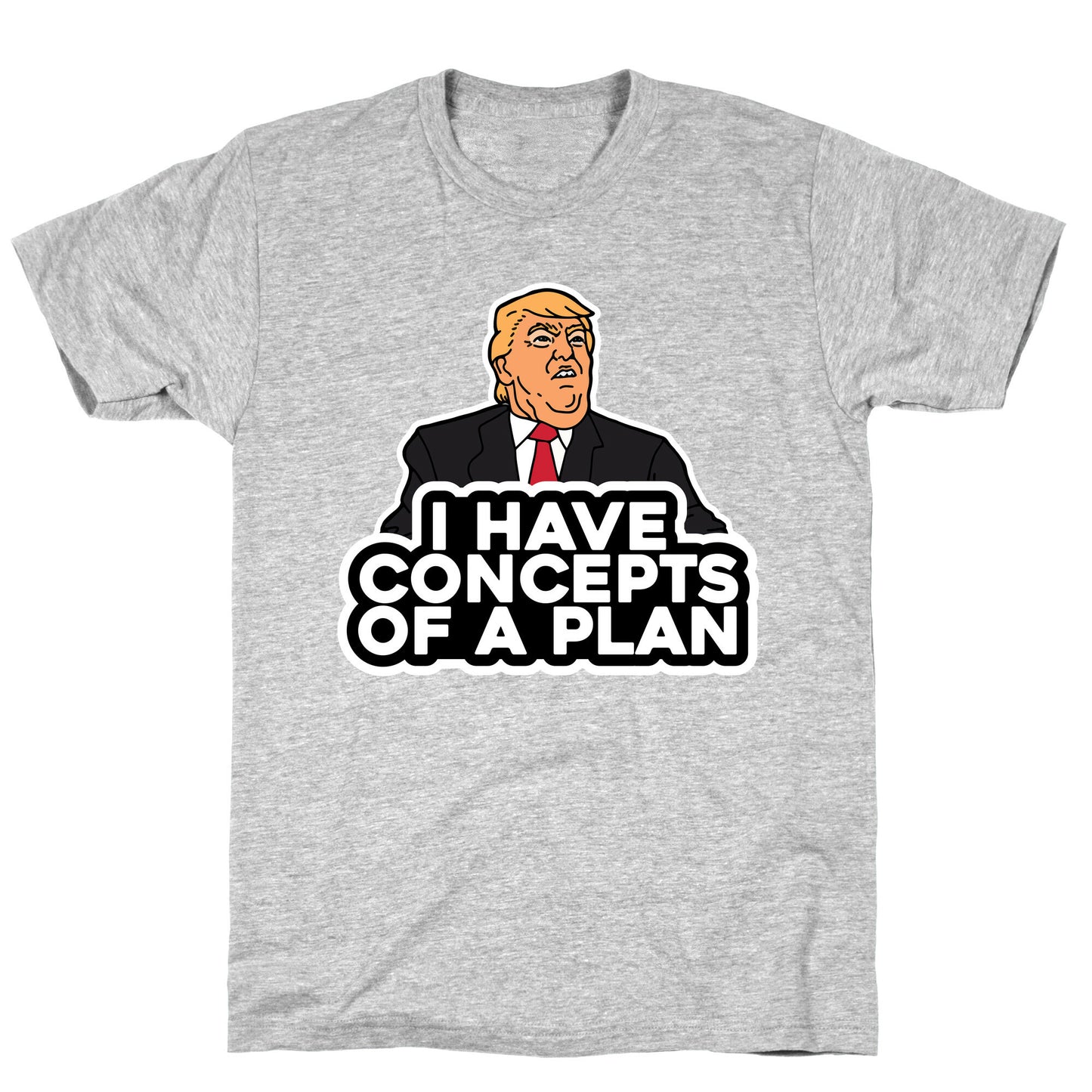 I Have Concepts of a Plan T-Shirt