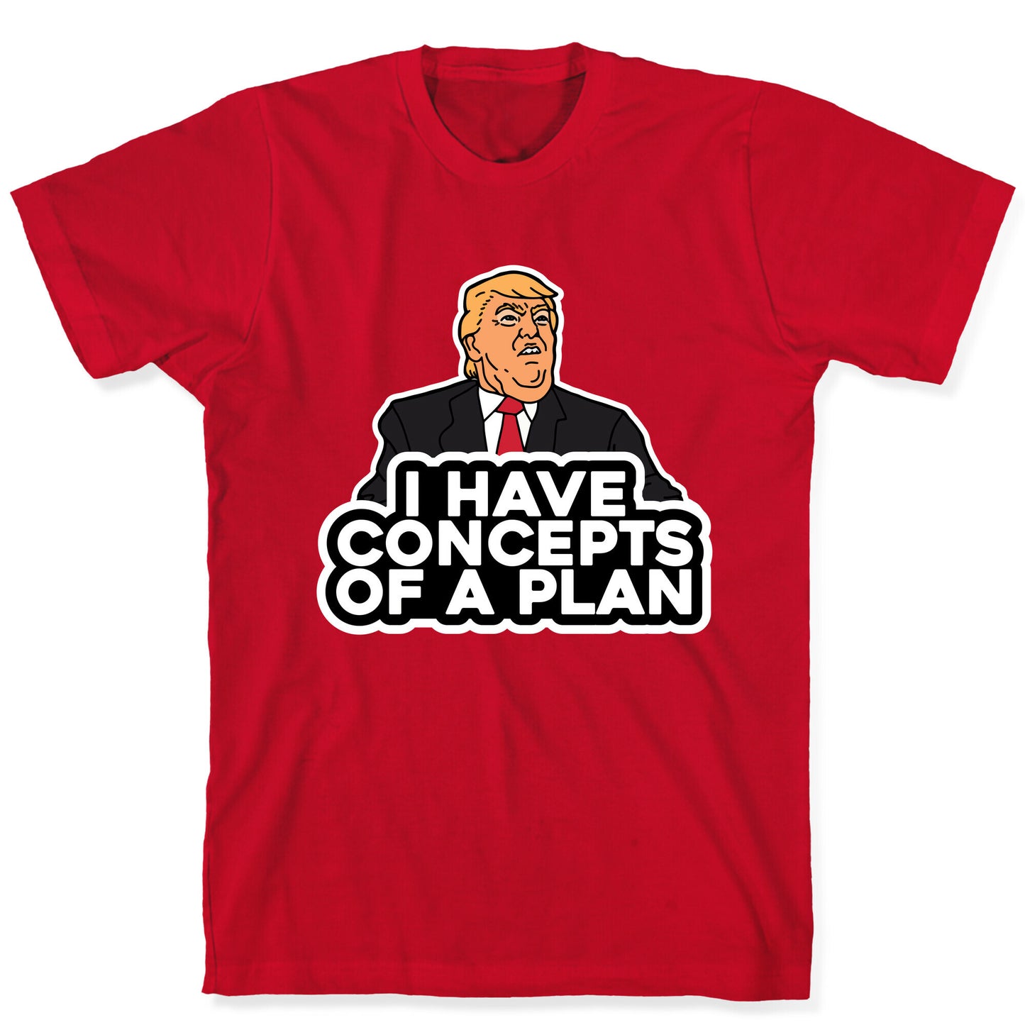 I Have Concepts of a Plan T-Shirt