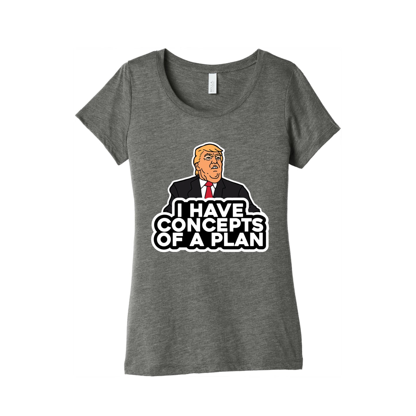 I Have Concepts of a Plan Womens Triblend Tee