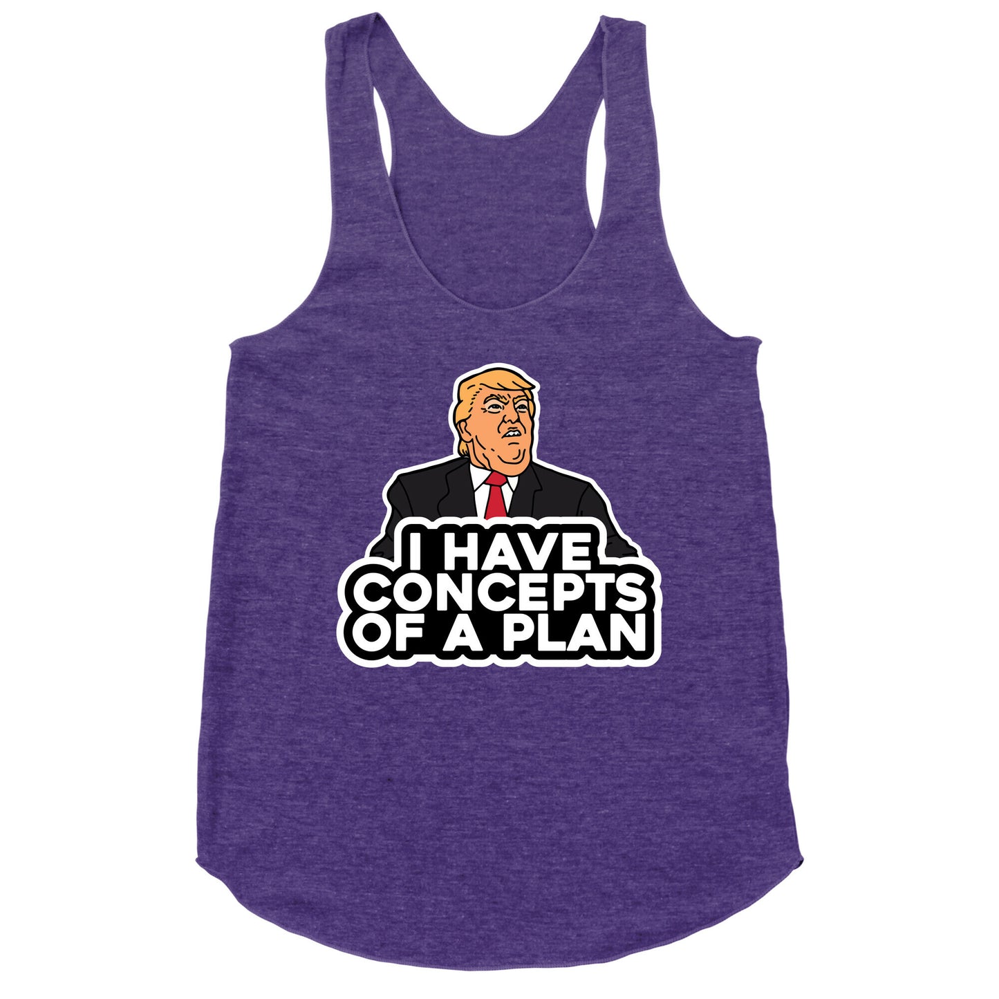 I Have Concepts of a Plan Racerback Tank