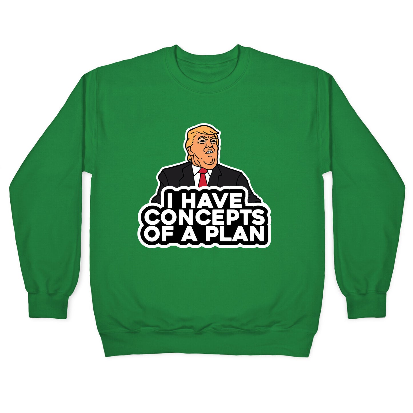 I Have Concepts of a Plan Crewneck Sweatshirt