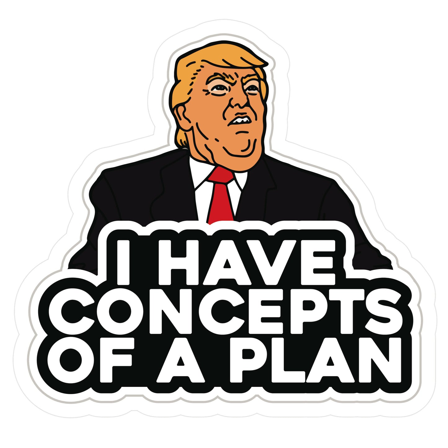 I Have Concepts of a Plan Sticker