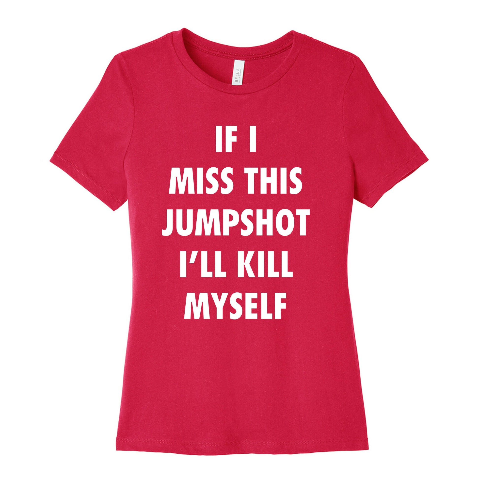 If I Miss This Jumpshot Womens Cotton Tee