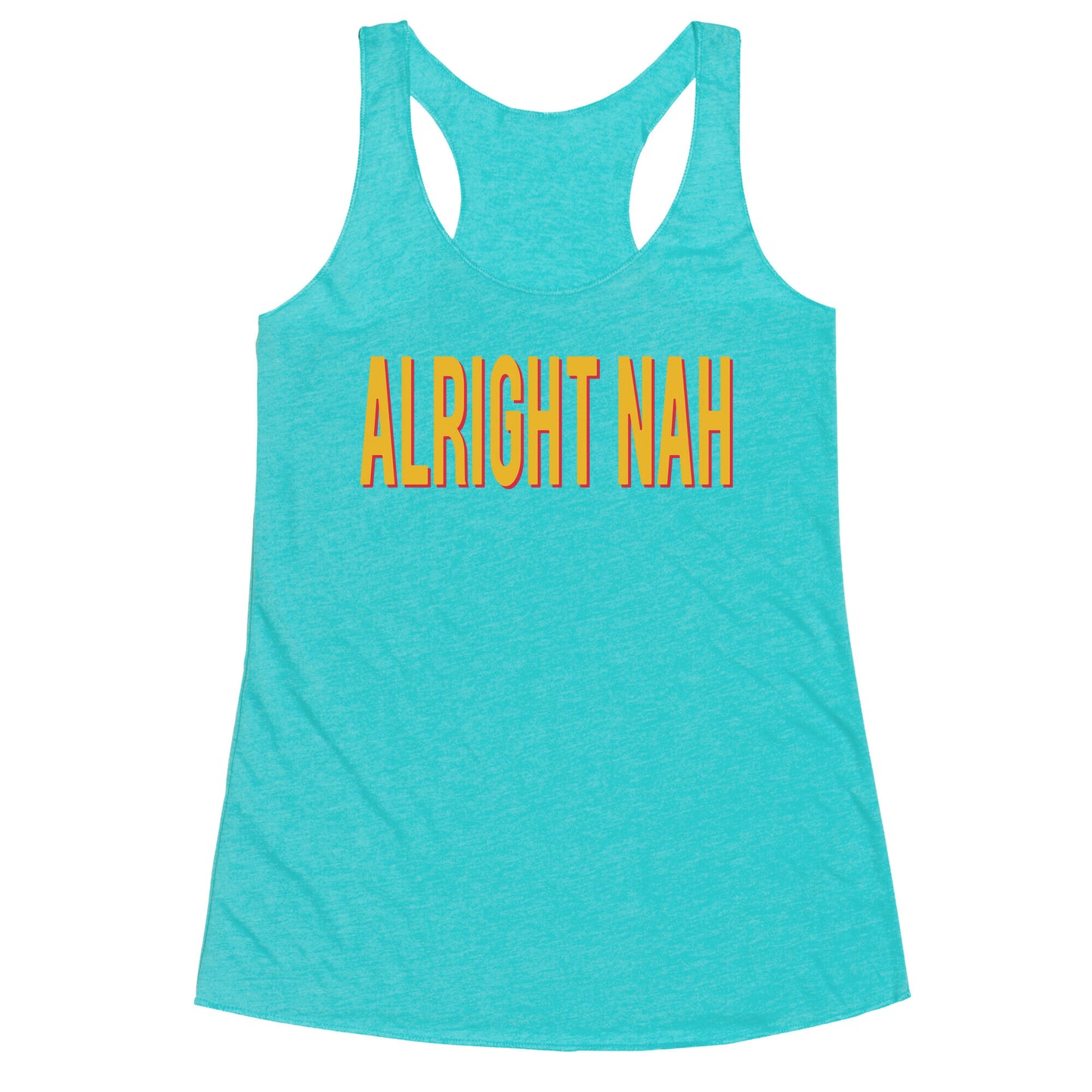 Alright Nah Racerback Tank
