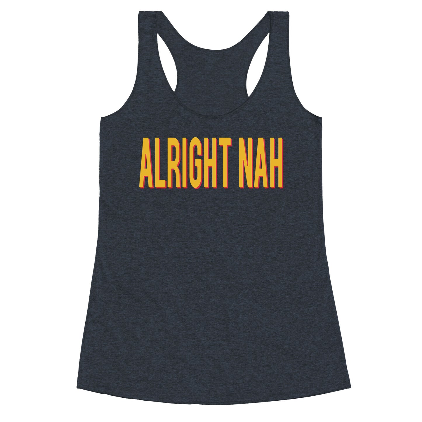 Alright Nah Racerback Tank