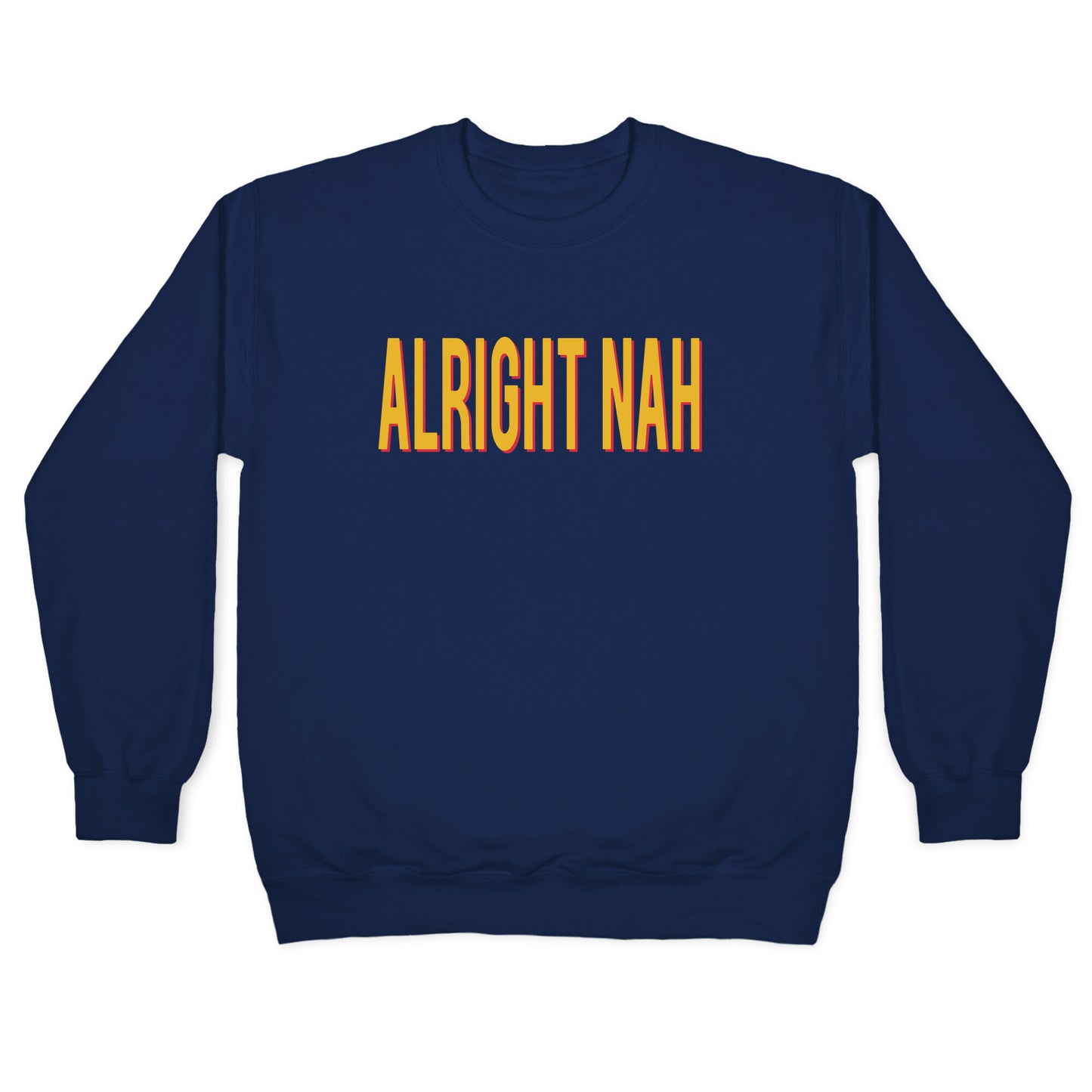 Alright Nah Crewneck Sweatshirt