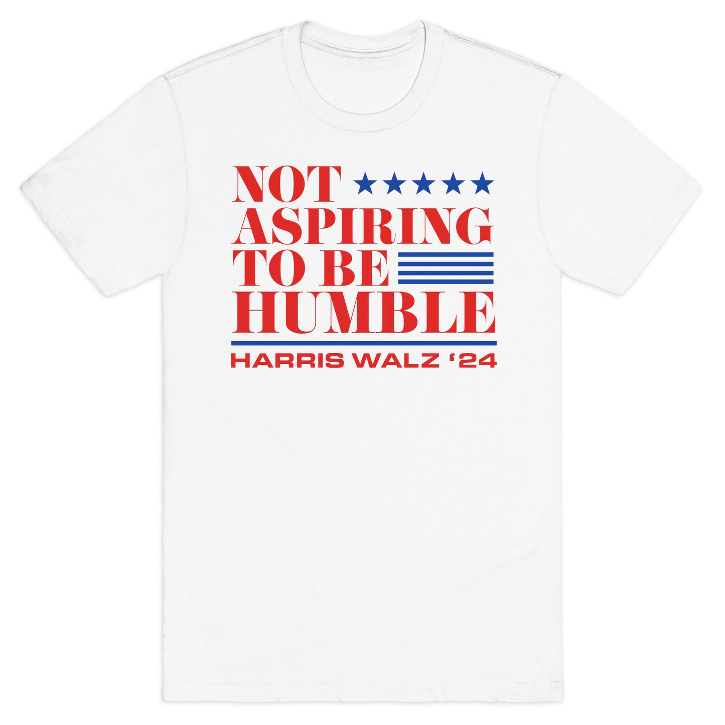 Not Aspiring To Be Humble T-Shirt