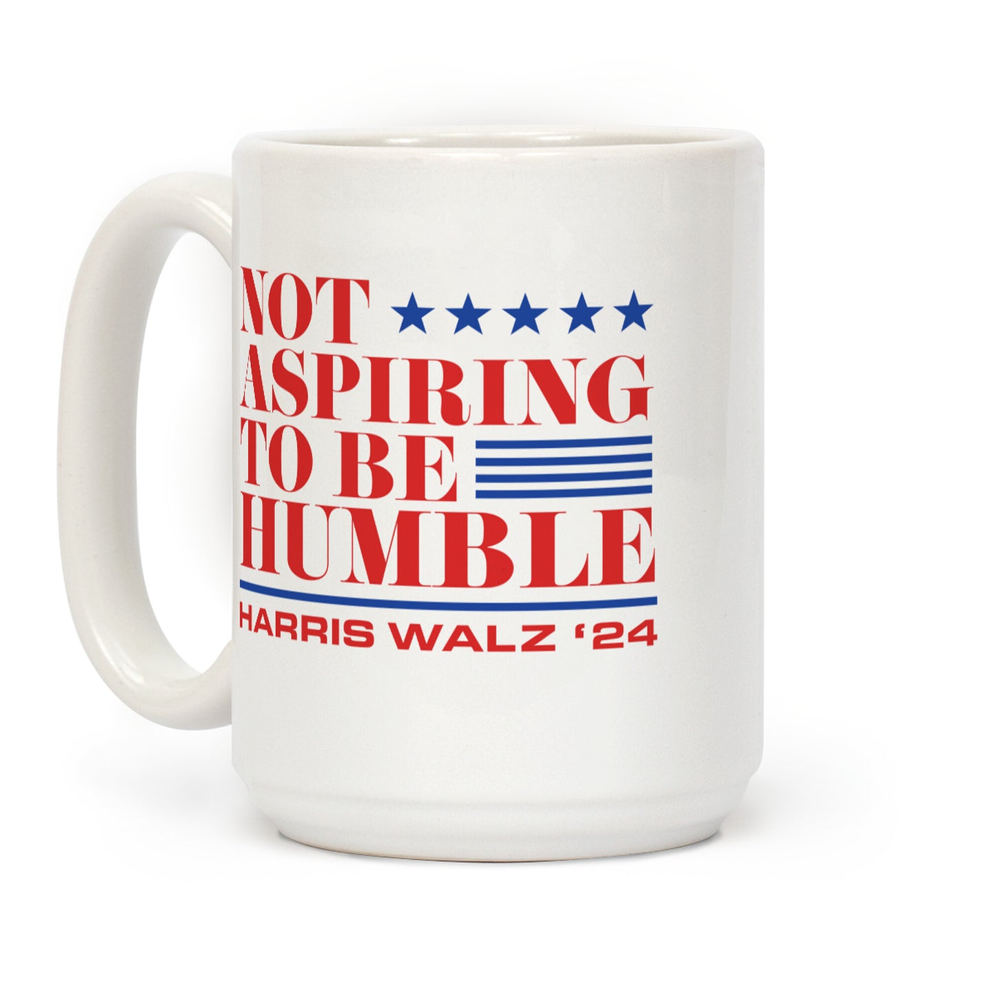 Not Aspiring To Be Humble Coffee Mug