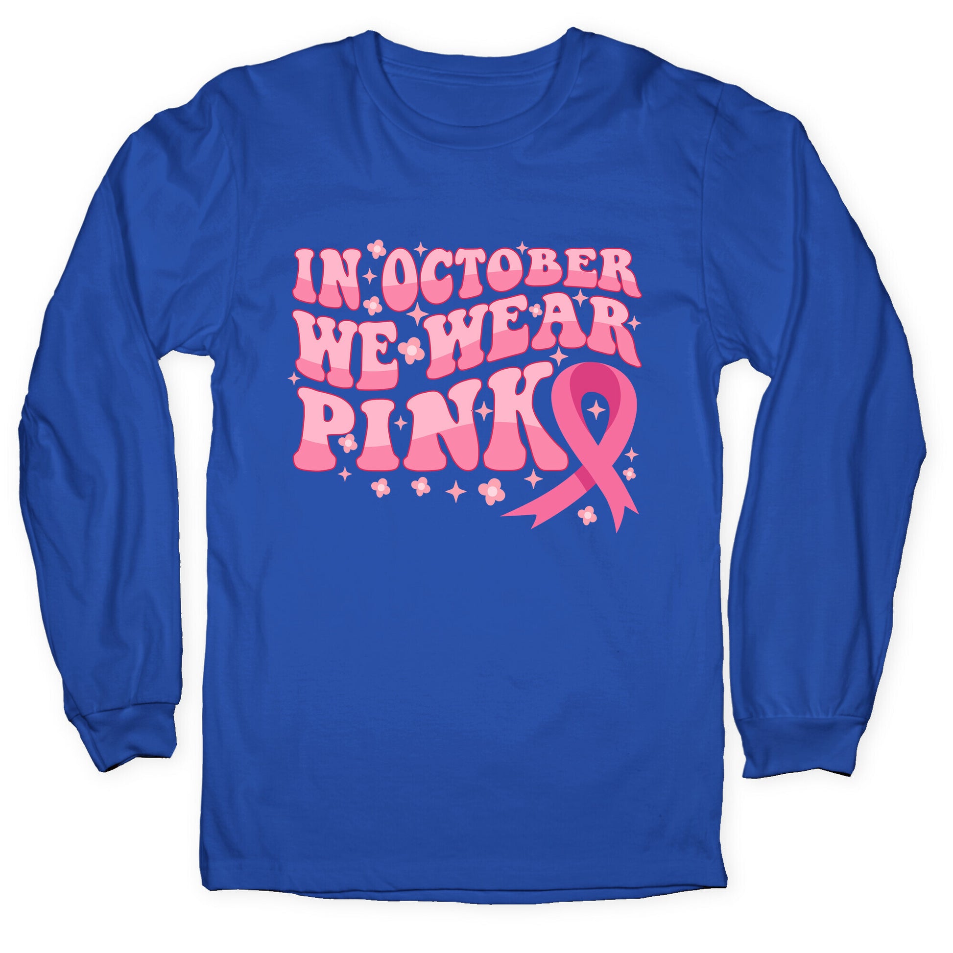 In October We Wear Pink Breast Cancer Awareness Longsleeve Tee
