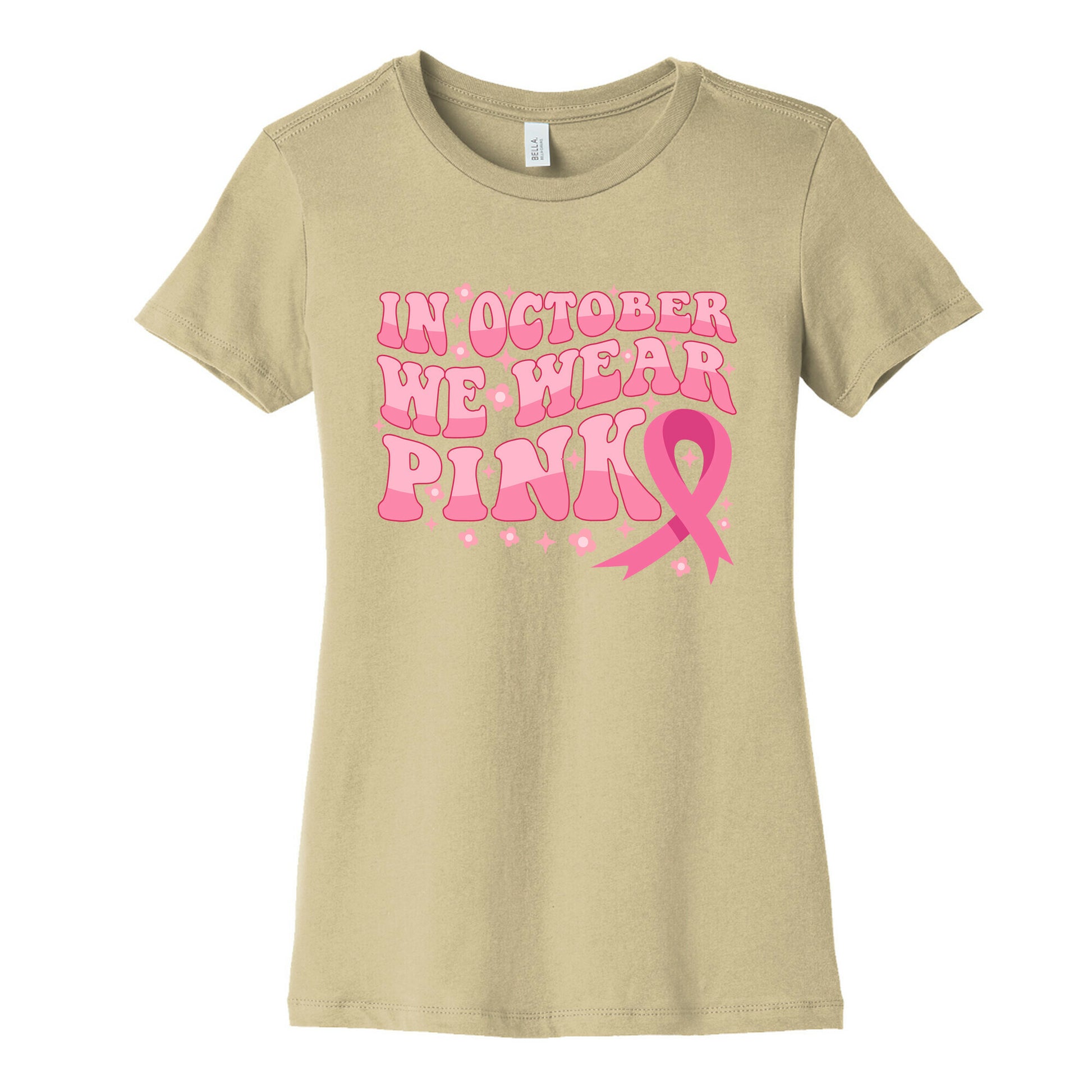 In October We Wear Pink Breast Cancer Awareness Womens Cotton Tee