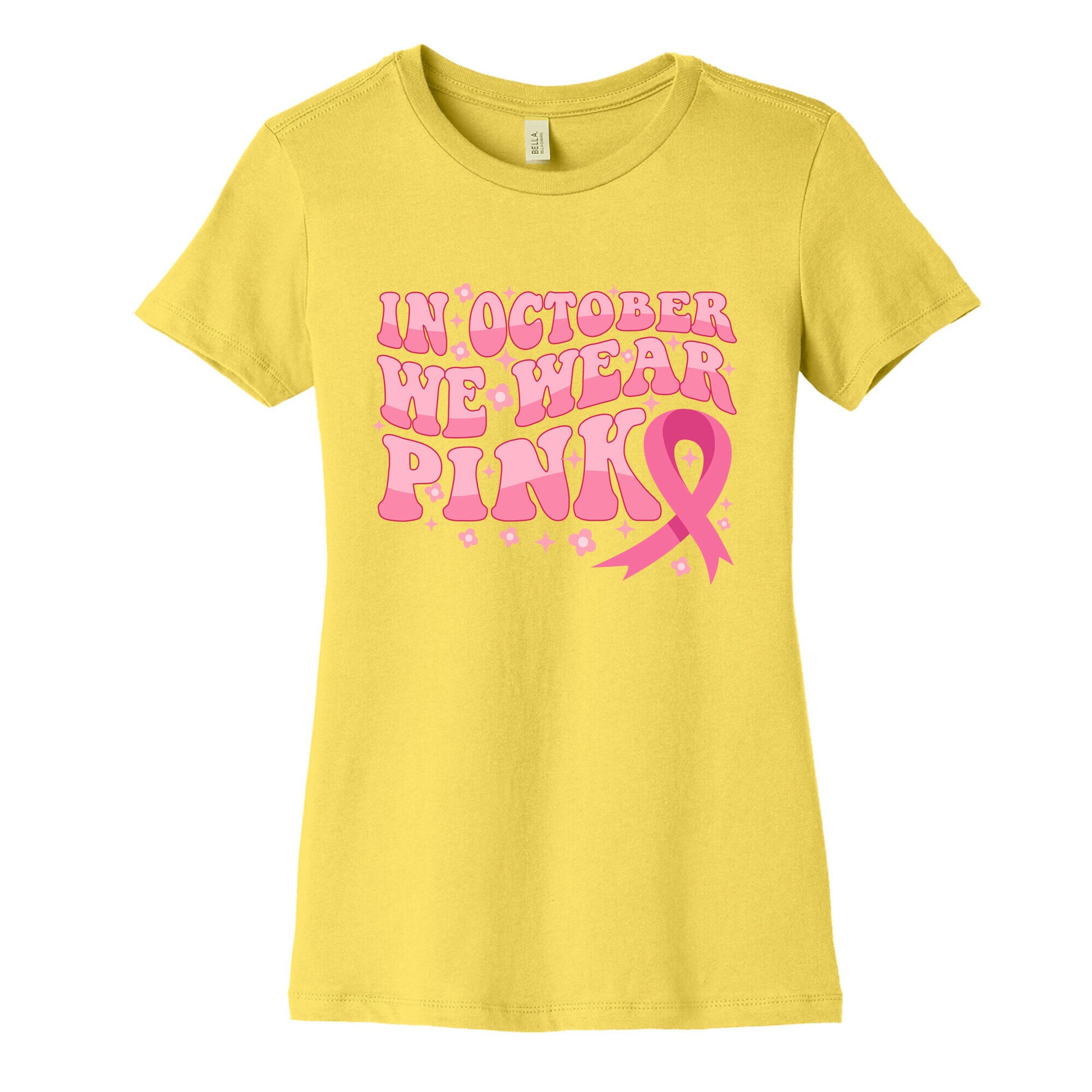 In October We Wear Pink Breast Cancer Awareness Womens Cotton Tee