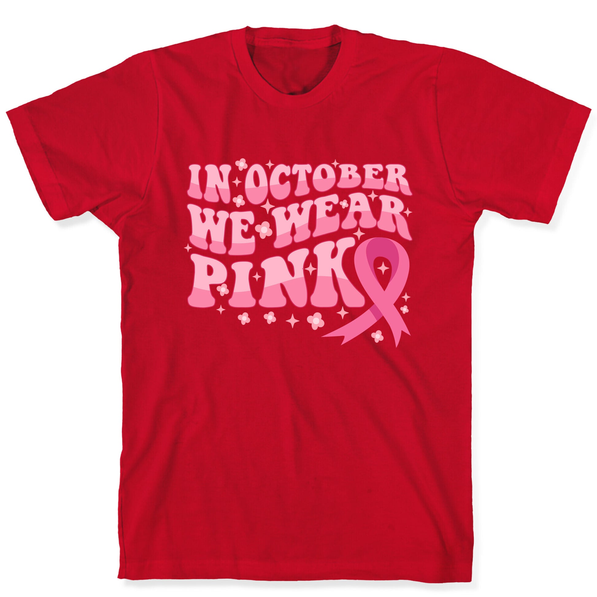 In October We Wear Pink Breast Cancer Awareness T-Shirt