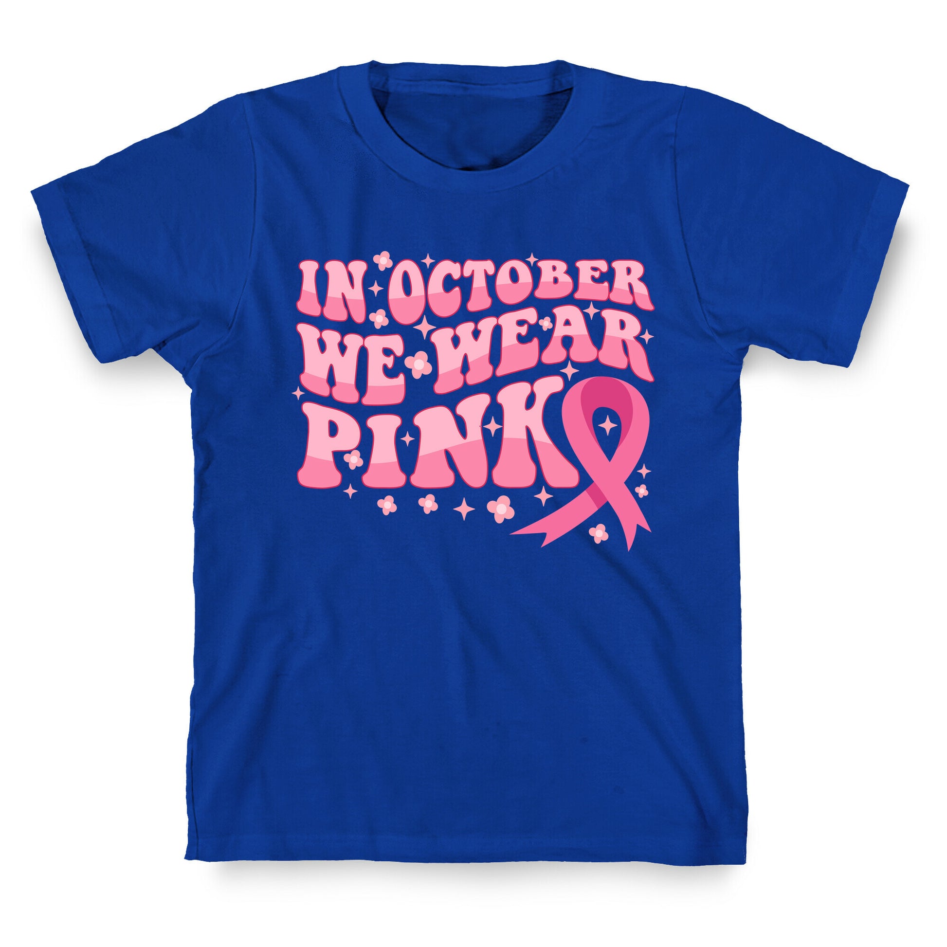 In October We Wear Pink Breast Cancer Awareness T-Shirt