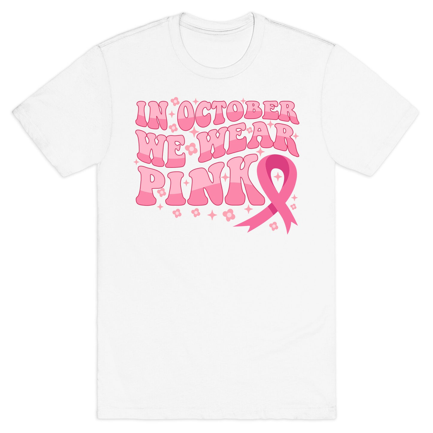 In October We Wear Pink Breast Cancer Awareness T-Shirt