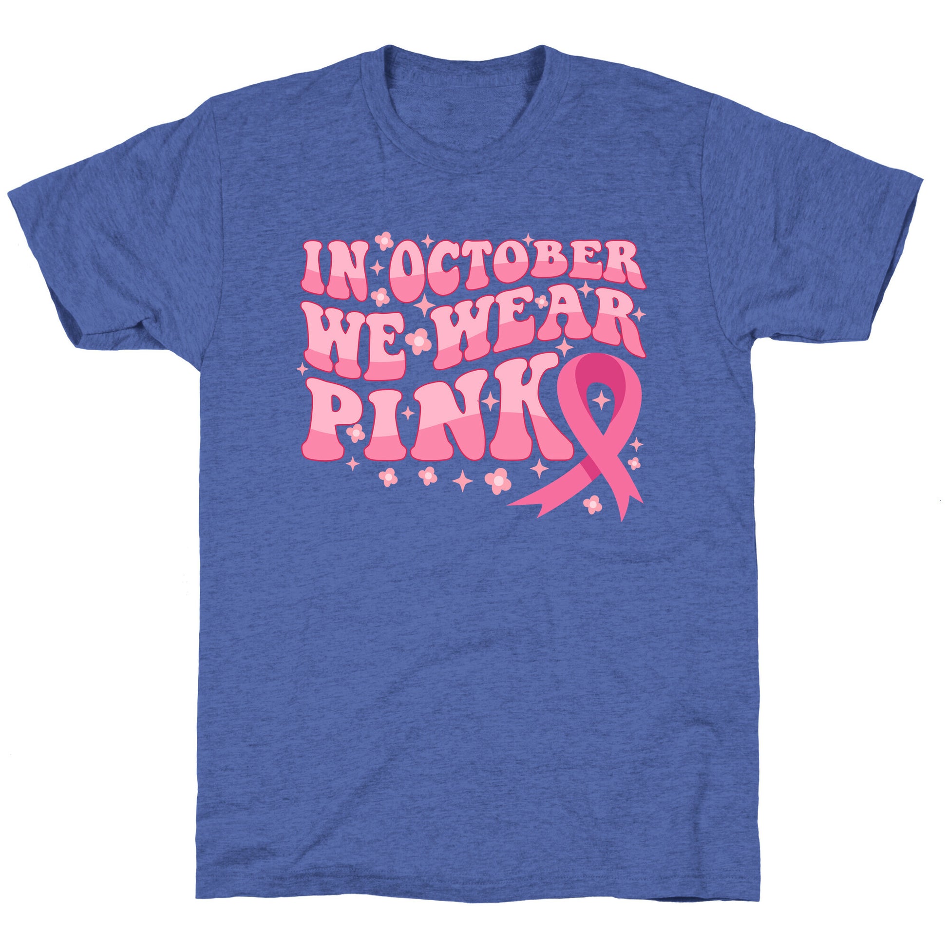 In October We Wear Pink Breast Cancer Awareness Unisex Triblend Tee