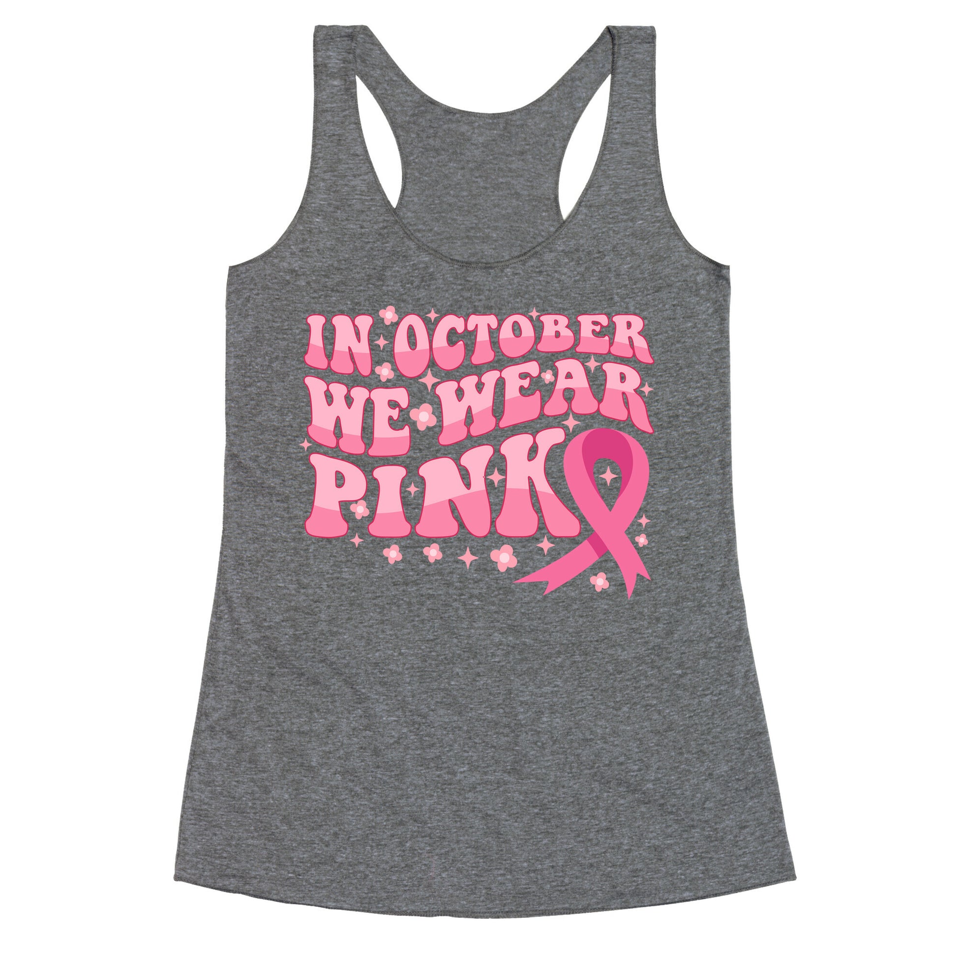 In October We Wear Pink Breast Cancer Awareness Racerback Tank