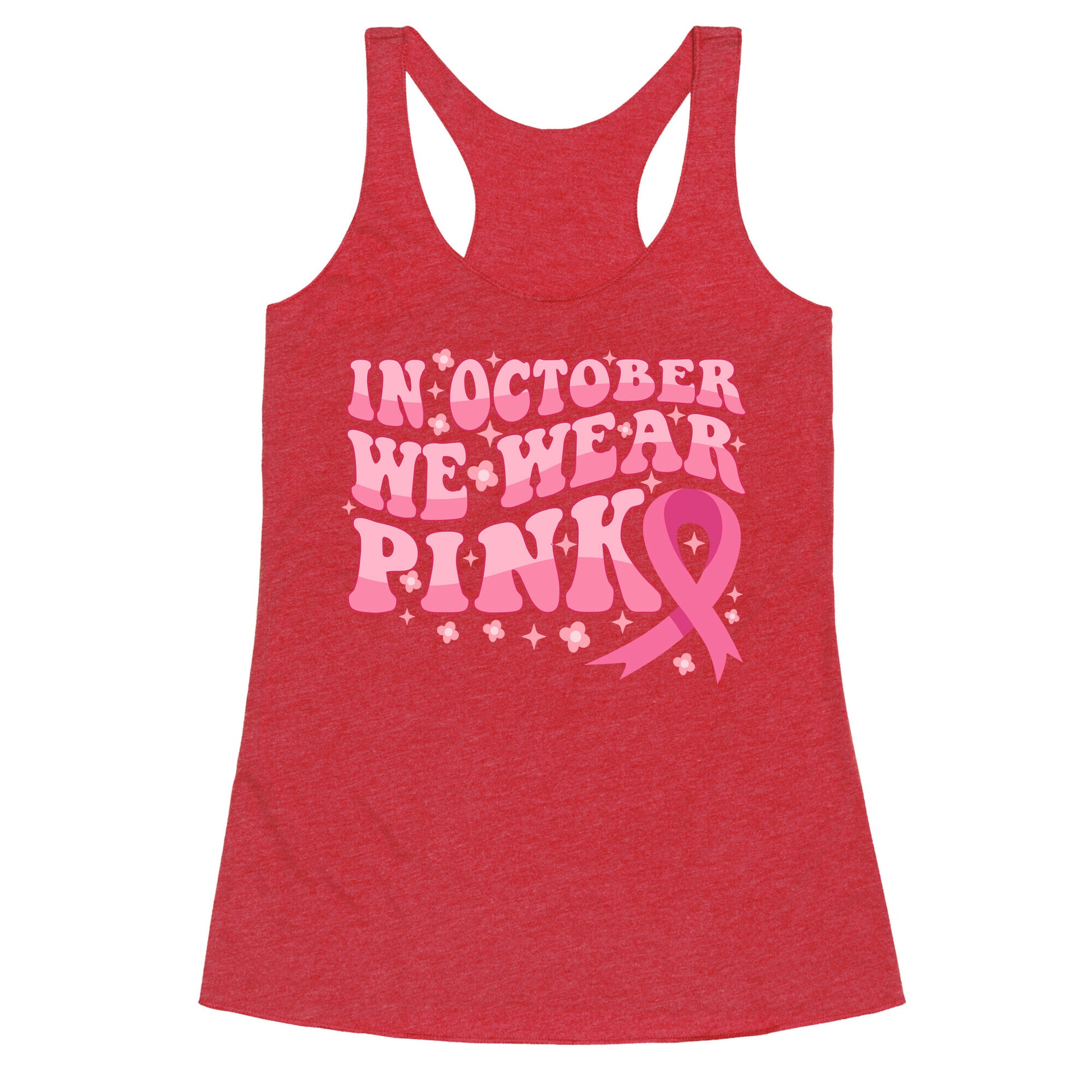 In October We Wear Pink Breast Cancer Awareness Racerback Tank