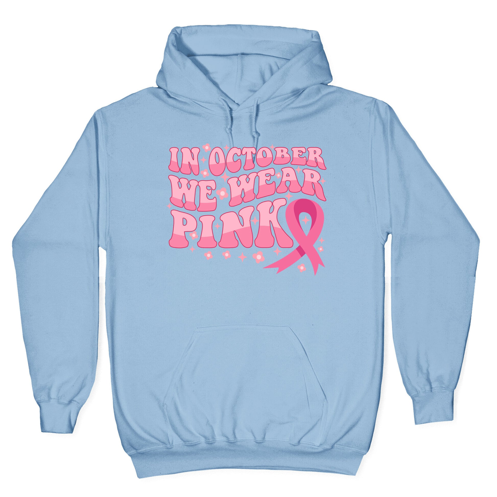 In October We Wear Pink Breast Cancer Awareness Hoodie