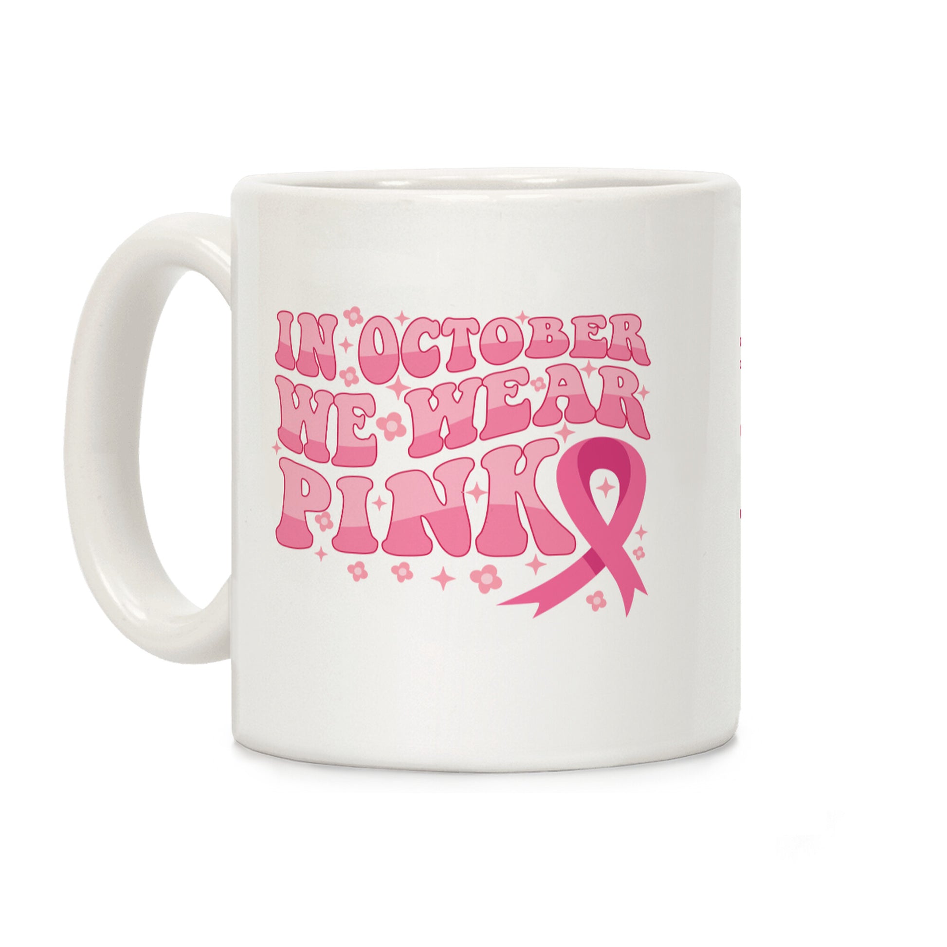 In October We Wear Pink Breast Cancer Awareness Coffee Mug