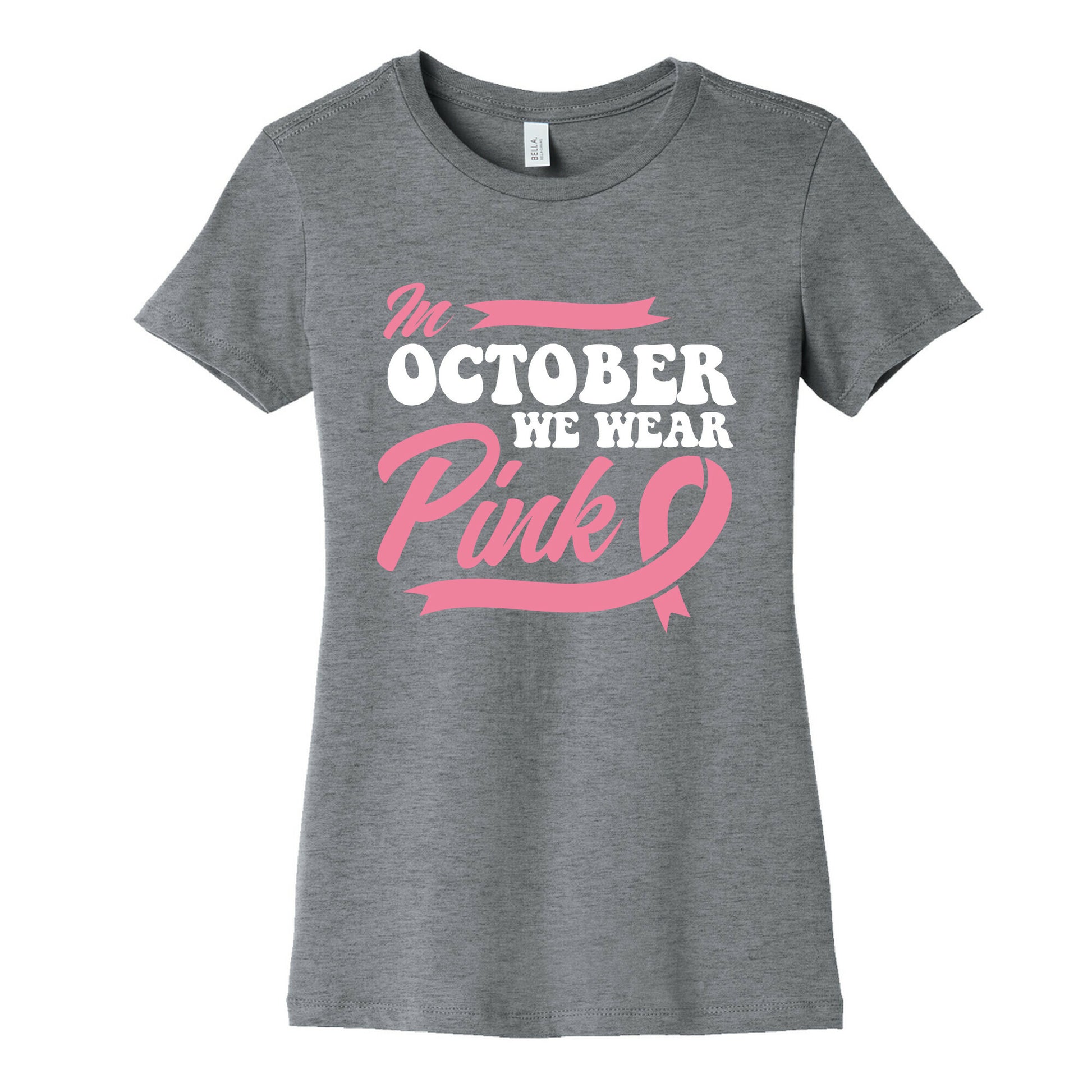 October Pink Breast Cancer Awareness Womens Cotton Tee