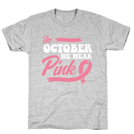 October Pink Breast Cancer Awareness T-Shirt